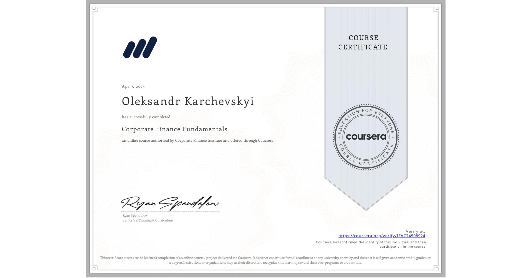 View certificate for Oleksandr Karchevskyi, Corporate Finance Fundamentals, an online non-credit course authorized by Corporate Finance Institute and offered through Coursera