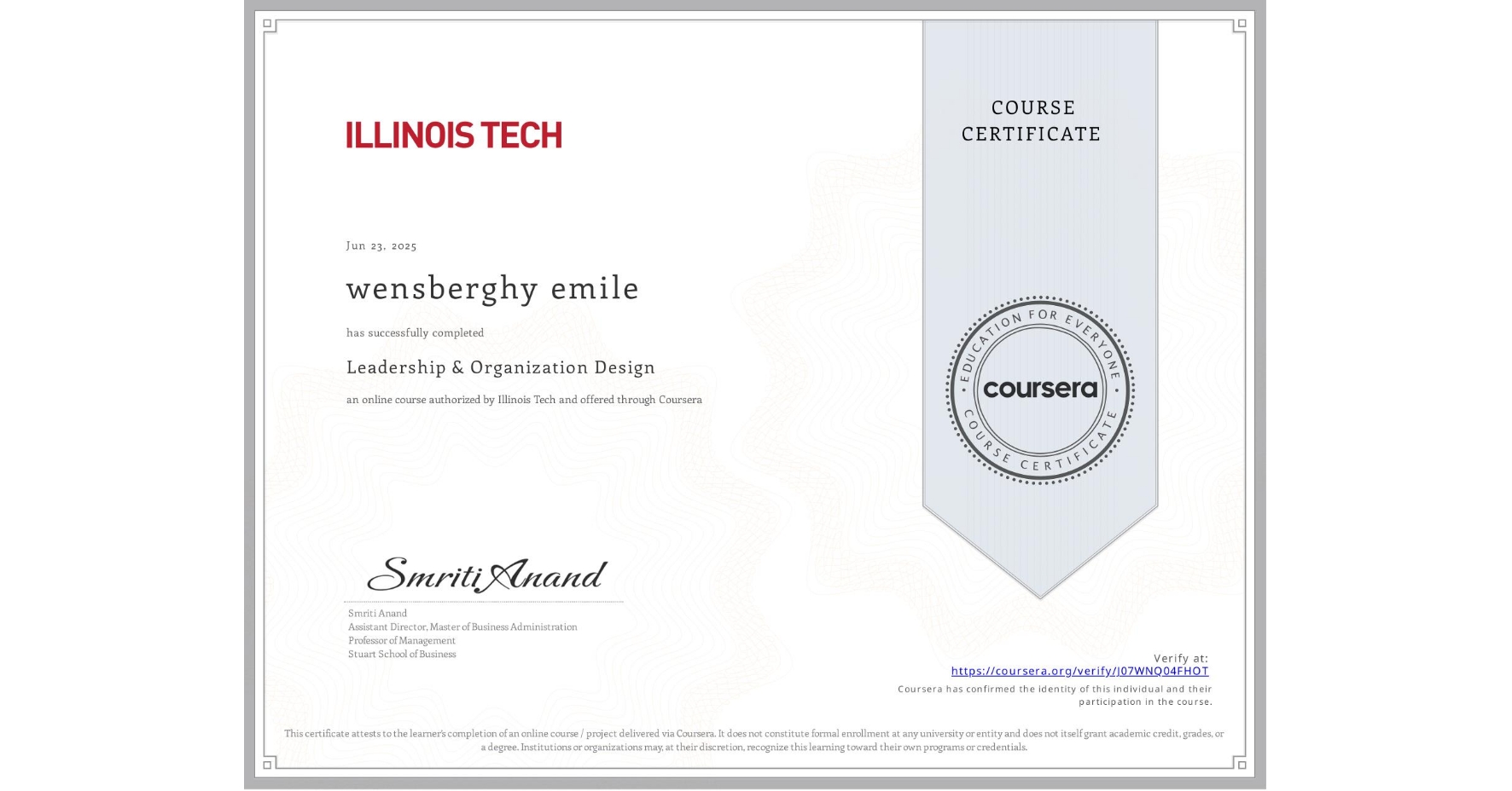 View certificate for wensberghy emile, Leadership & Organization Design, an online non-credit course authorized by Illinois Tech and offered through Coursera