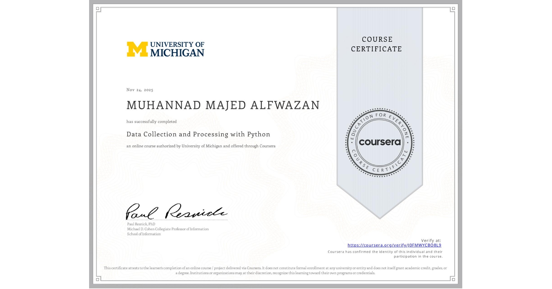 View certificate for MUHANNAD MAJED ALFWAZAN, Data Collection and Processing with Python, an online non-credit course authorized by University of Michigan and offered through Coursera