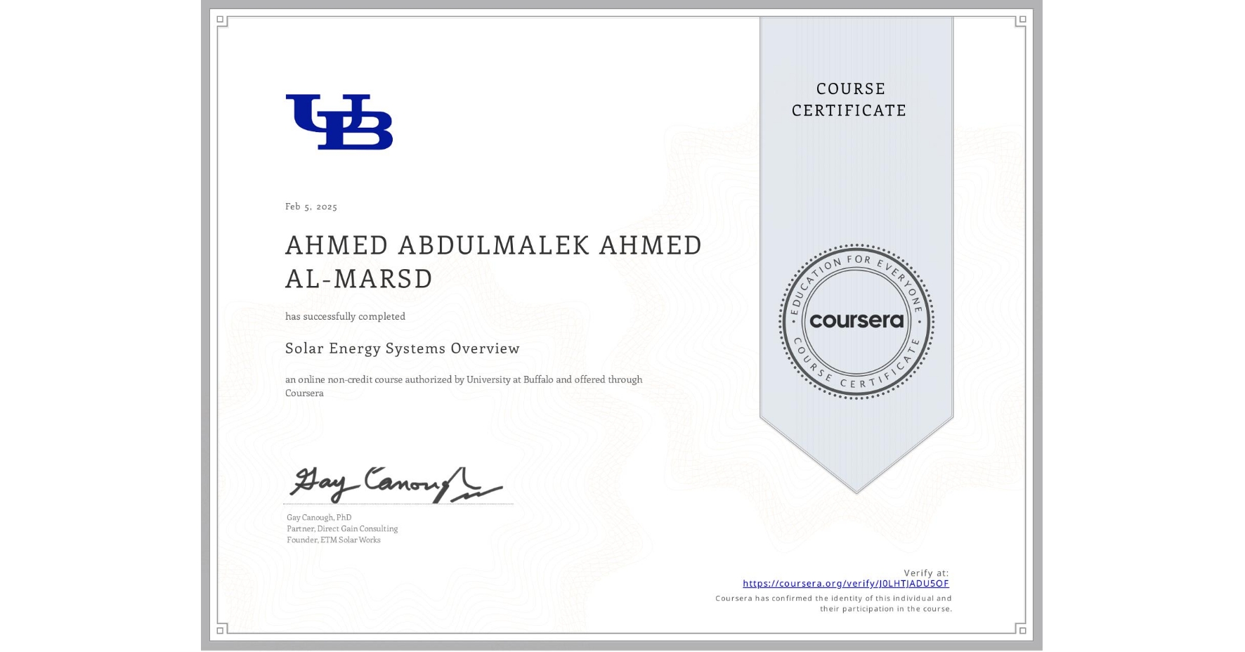 View certificate for AHMED ABDULMALEK AHMED AL-MARSD  , Solar Energy Systems Overview, an online non-credit course authorized by University at Buffalo and offered through Coursera