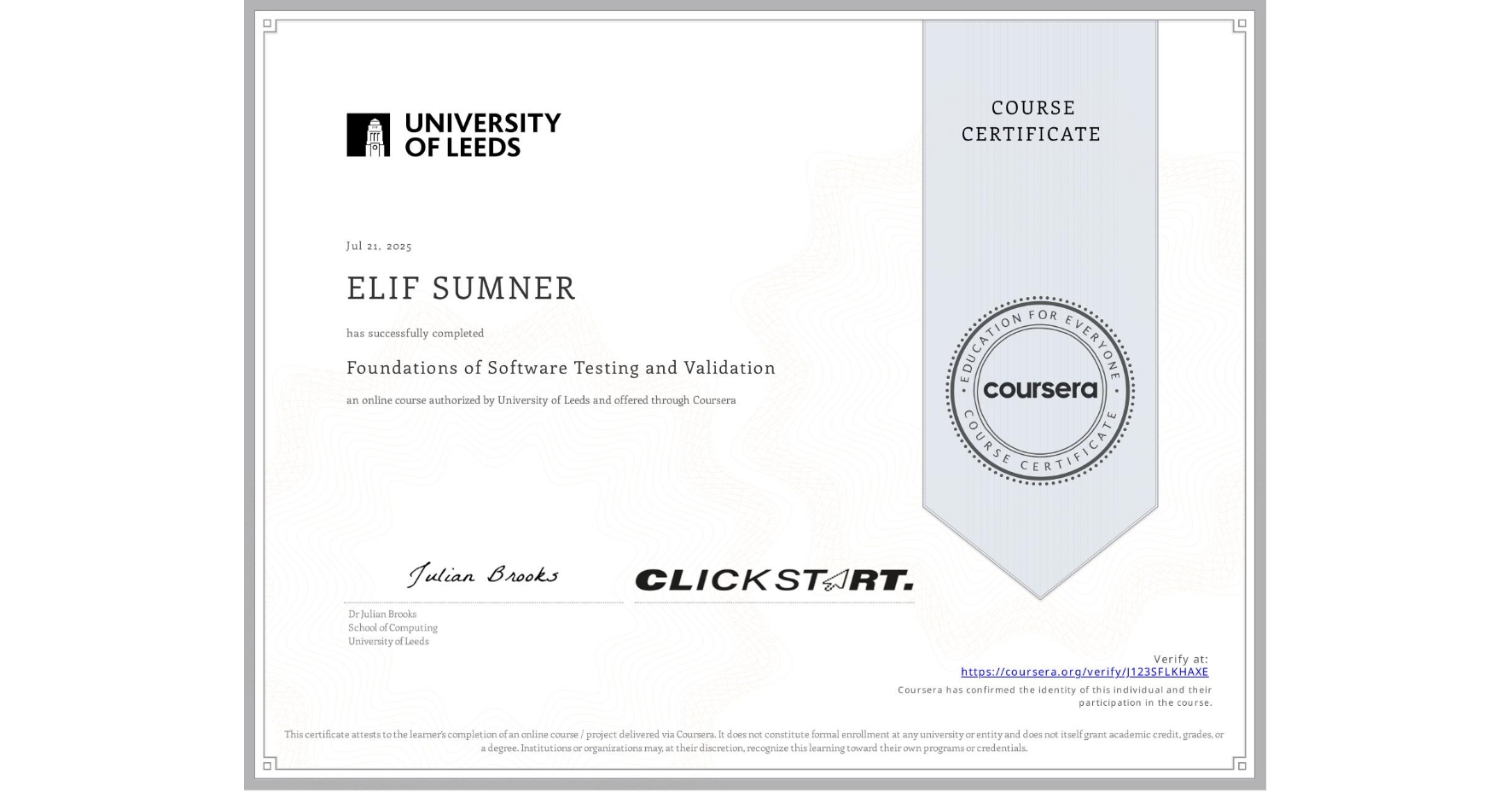 View certificate for ELIF SUMNER, Foundations of Software Testing and Validation, an online non-credit course authorized by University of Leeds and offered through Coursera