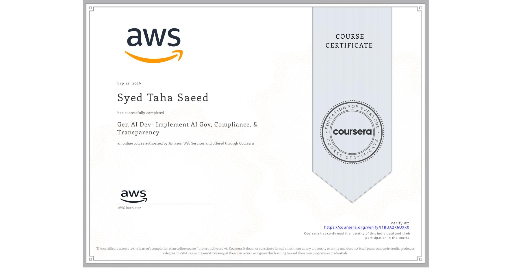 View certificate for Syed Taha Saeed, Gen AI Dev- Implement AI Gov, Compliance, & Transparency, an online non-credit course authorized by Amazon Web Services and offered through Coursera