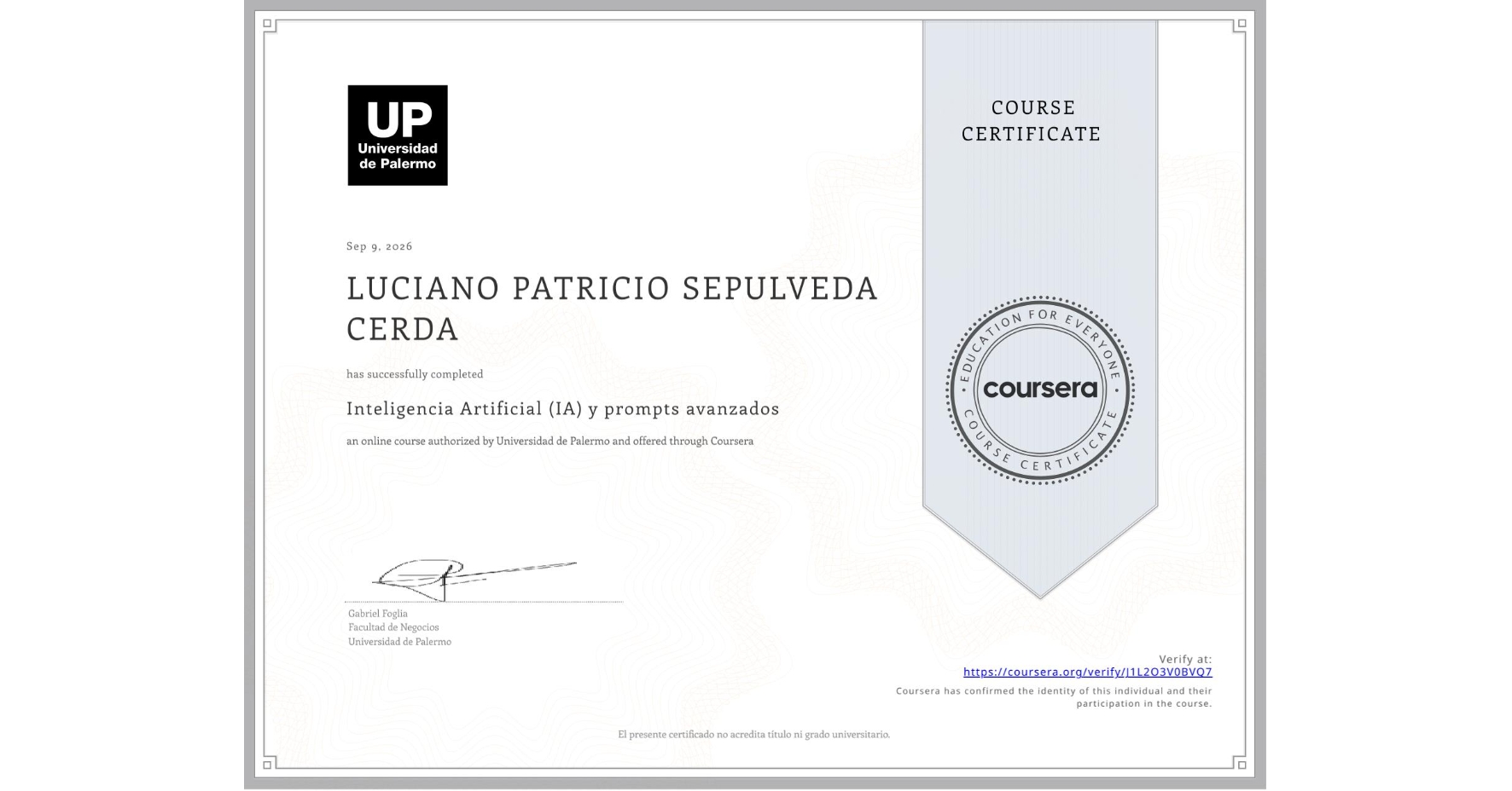 View certificate for LUCIANO PATRICIO SEPULVEDA CERDA, Inteligencia Artificial (IA) y prompts avanzados, an online non-credit course authorized by Universidad de Palermo and offered through Coursera