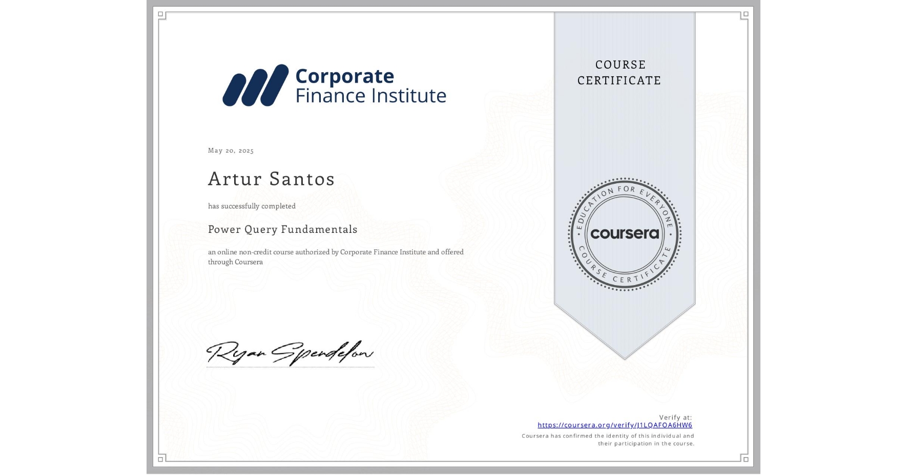 View certificate for Artur Santos, Power Query Fundamentals, an online non-credit course authorized by Corporate Finance Institute and offered through Coursera