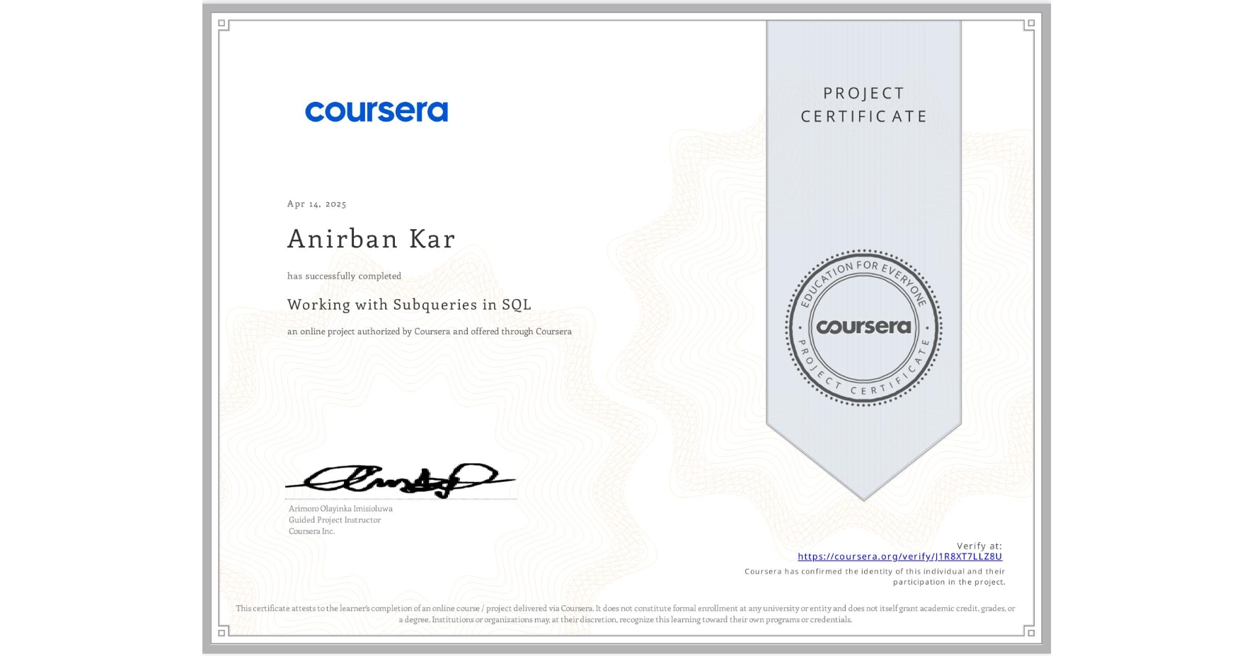 View certificate for Anirban Kar, Working with Subqueries in SQL, an online non-credit course authorized by Coursera and offered through Coursera