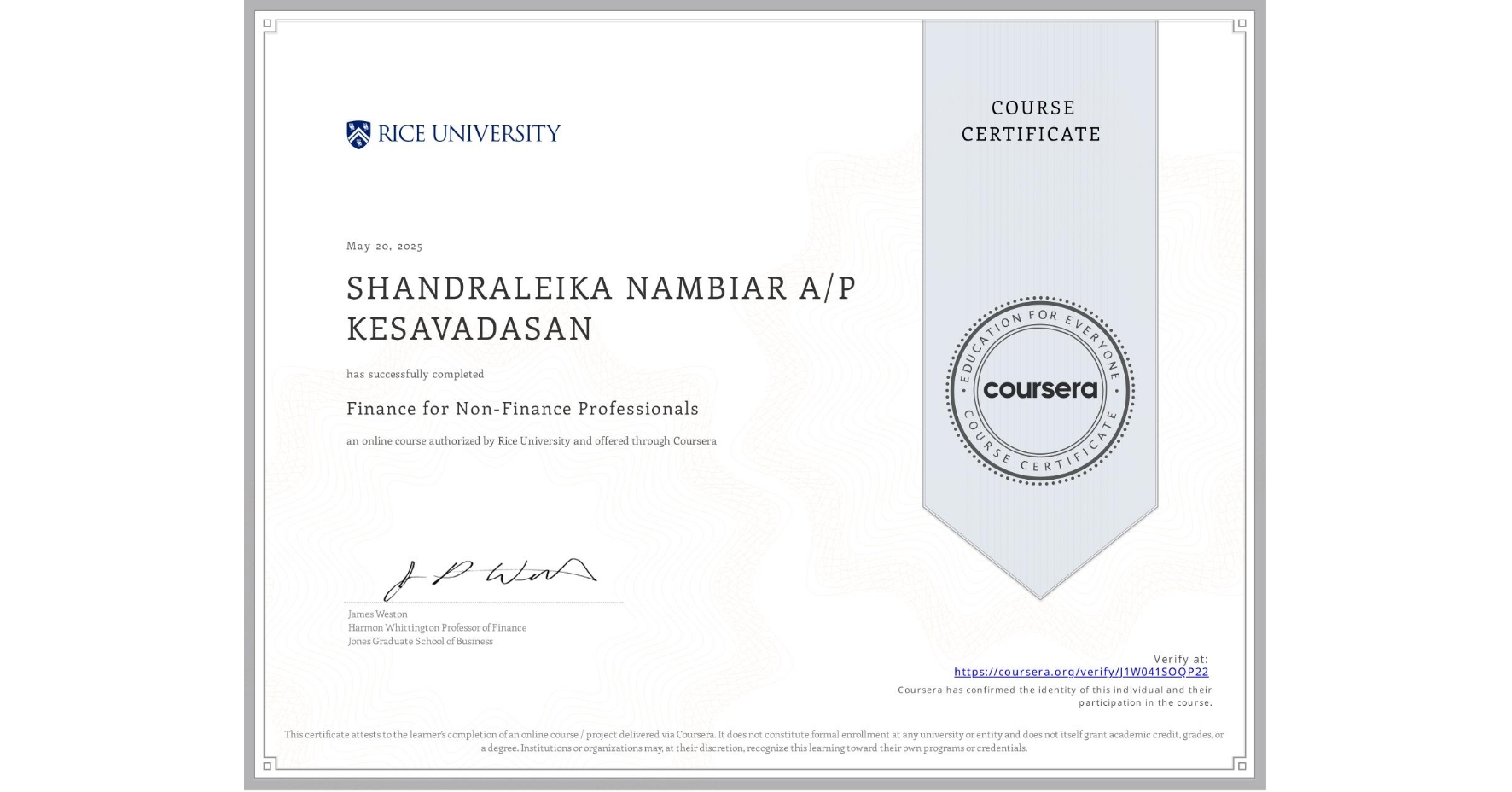 View certificate for SHANDRALEIKA NAMBIAR A/P KESAVADASAN, Finance for Non-Finance Professionals, an online non-credit course authorized by Rice University and offered through Coursera