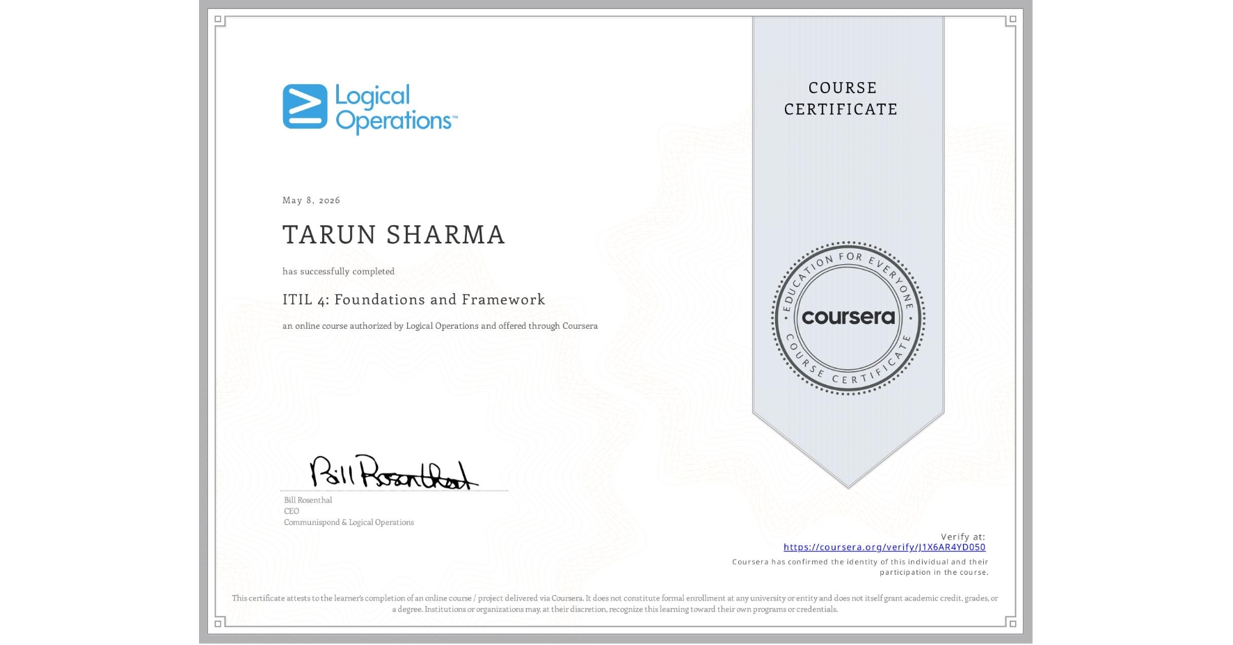 View certificate for TARUN SHARMA, ITIL 4: Foundations and Framework, an online non-credit course authorized by Logical Operations and offered through Coursera