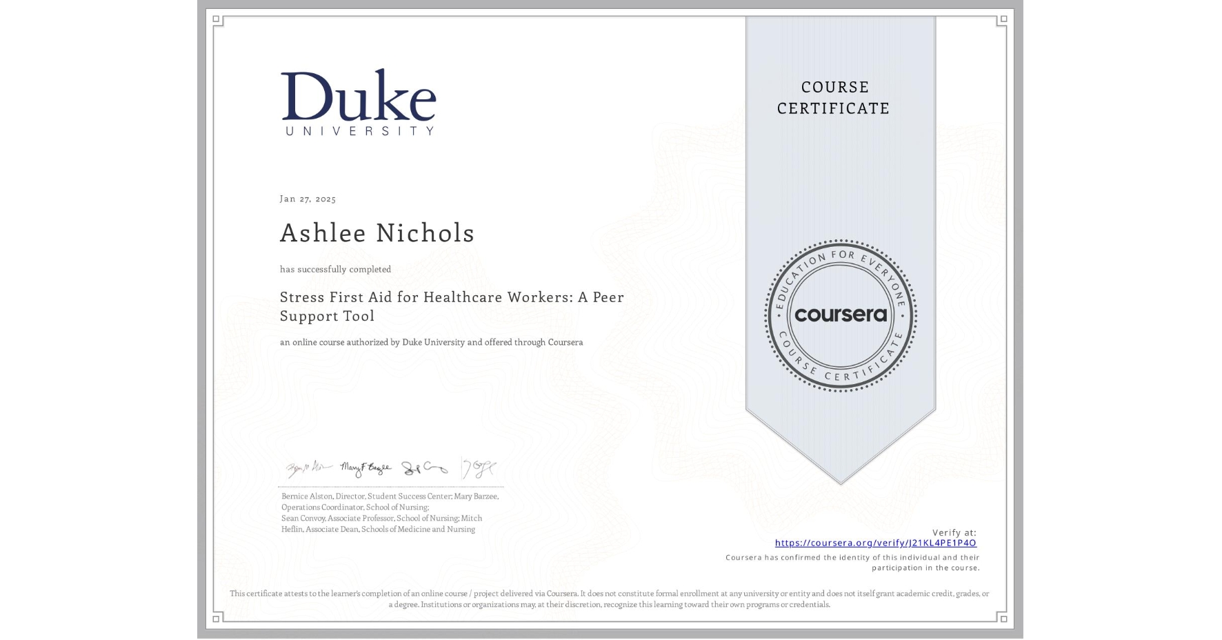 View certificate for Ashlee Nichols, Stress First Aid for Healthcare Workers: A Peer Support Tool, an online non-credit course authorized by Duke University and offered through Coursera