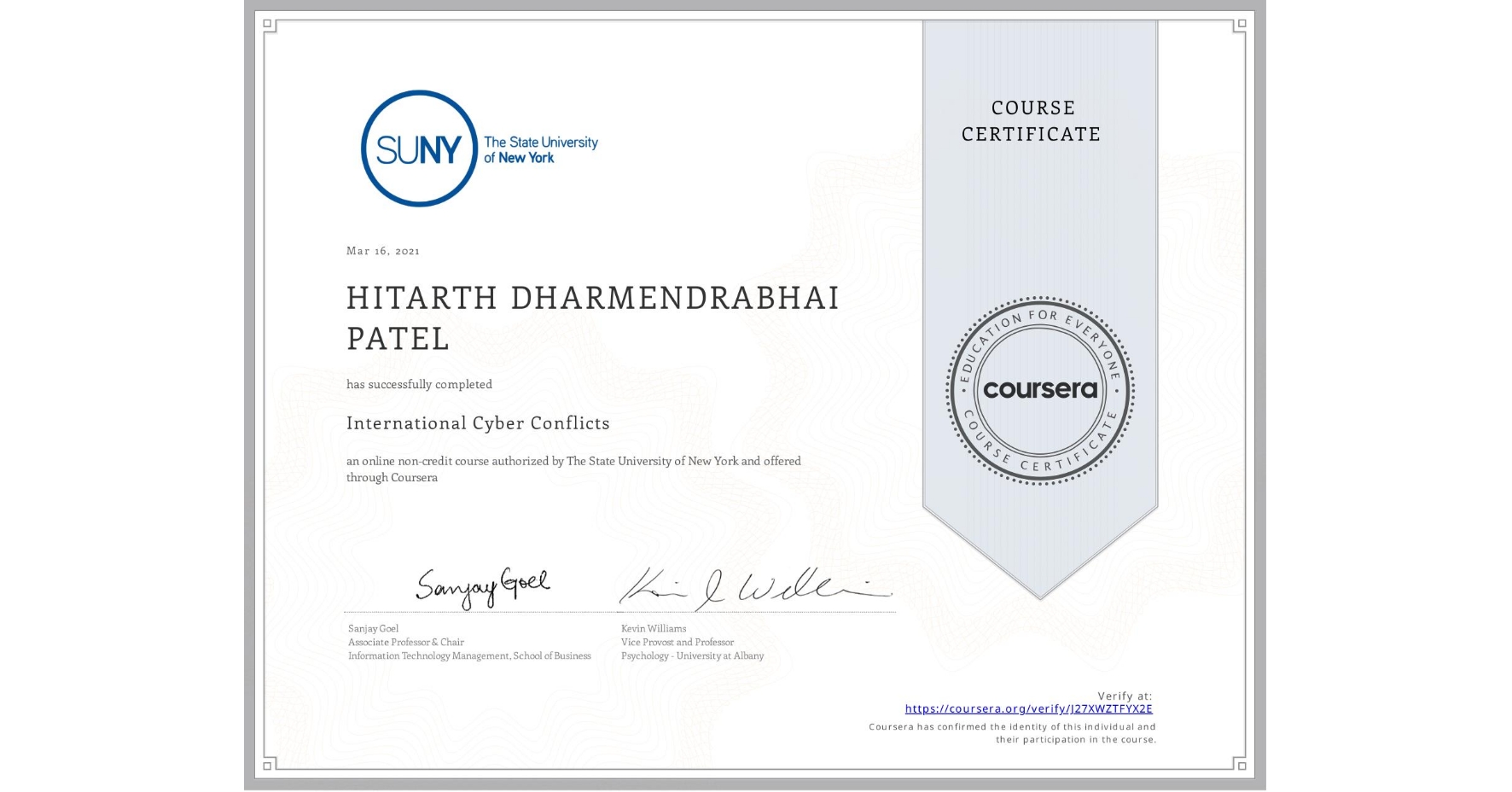 View certificate for HITARTH DHARMENDRABHAI PATEL, International Cyber Conflicts, an online non-credit course authorized by The State University of New York and offered through Coursera