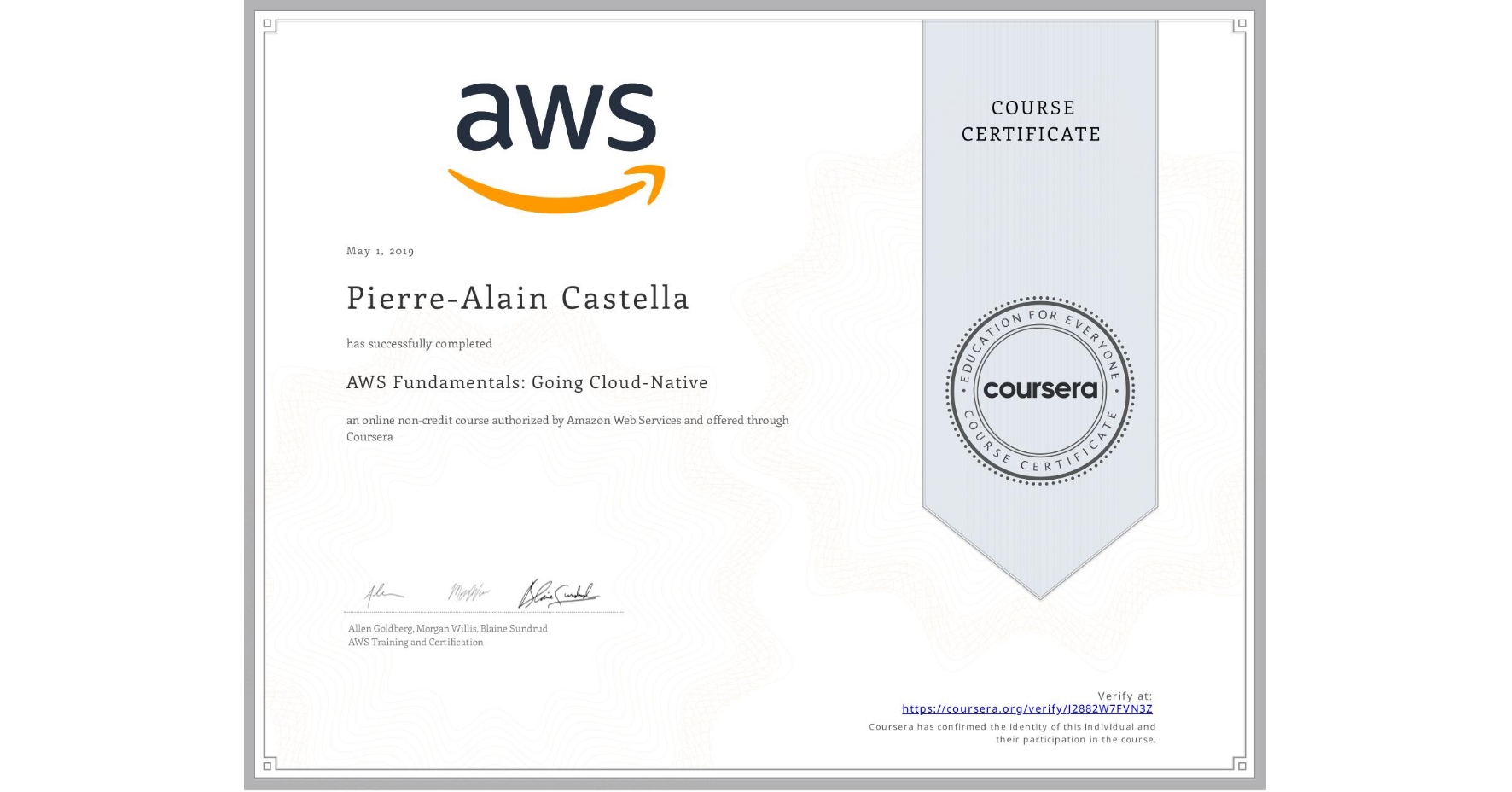 View certificate for Pierre-Alain Castella, AWS Fundamentals: Going Cloud-Native, an online non-credit course authorized by Amazon Web Services and offered through Coursera