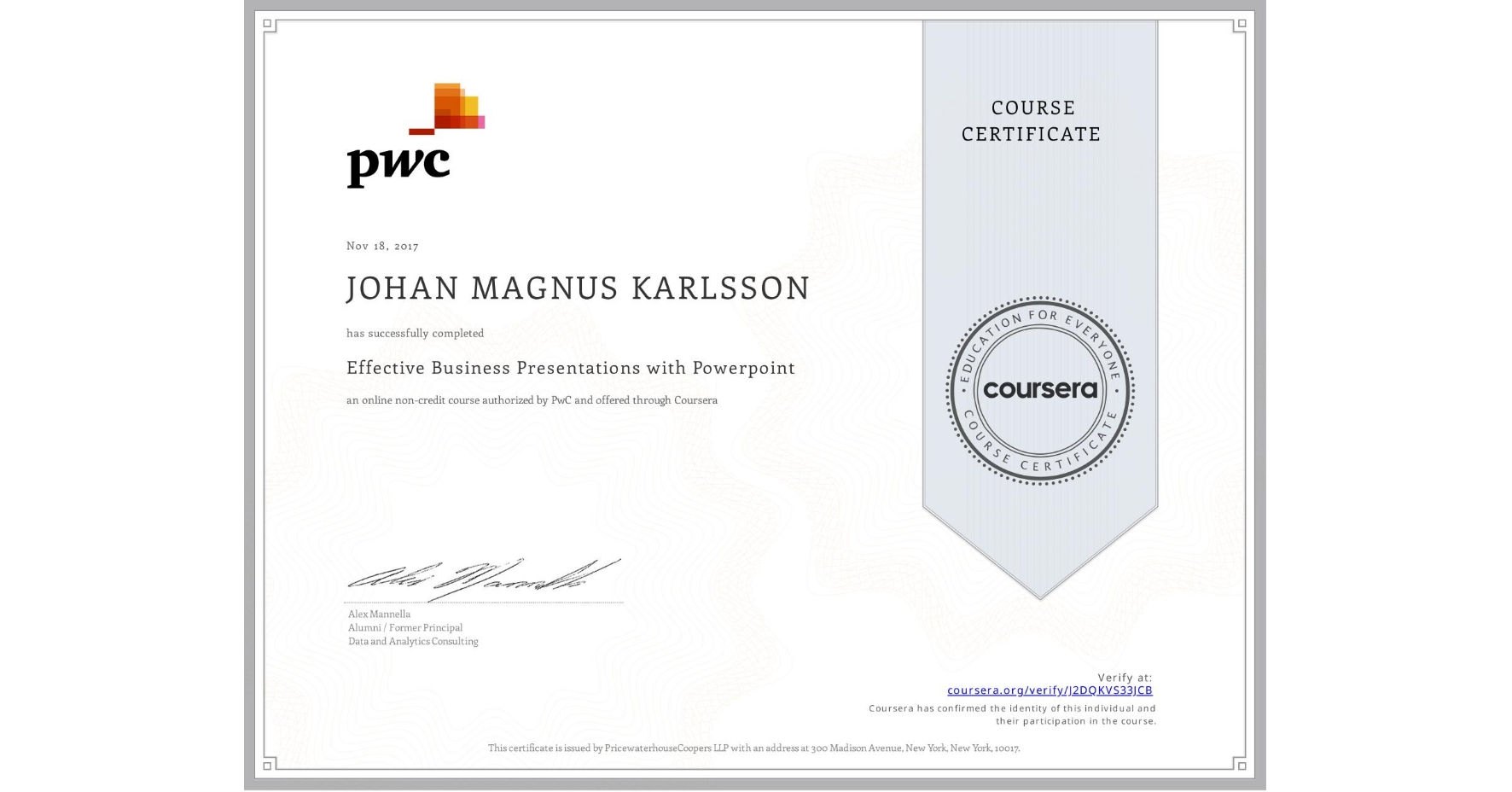 View certificate for JOHAN MAGNUS KARLSSON, Effective Business Presentations with Powerpoint, an online non-credit course authorized by PwC and offered through Coursera