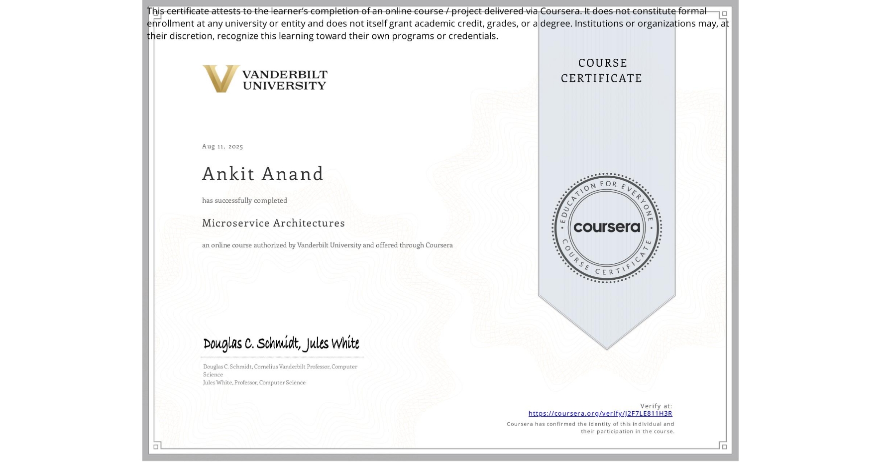 View certificate for Ankit Anand, Microservice Architectures, an online non-credit course authorized by Vanderbilt University and offered through Coursera