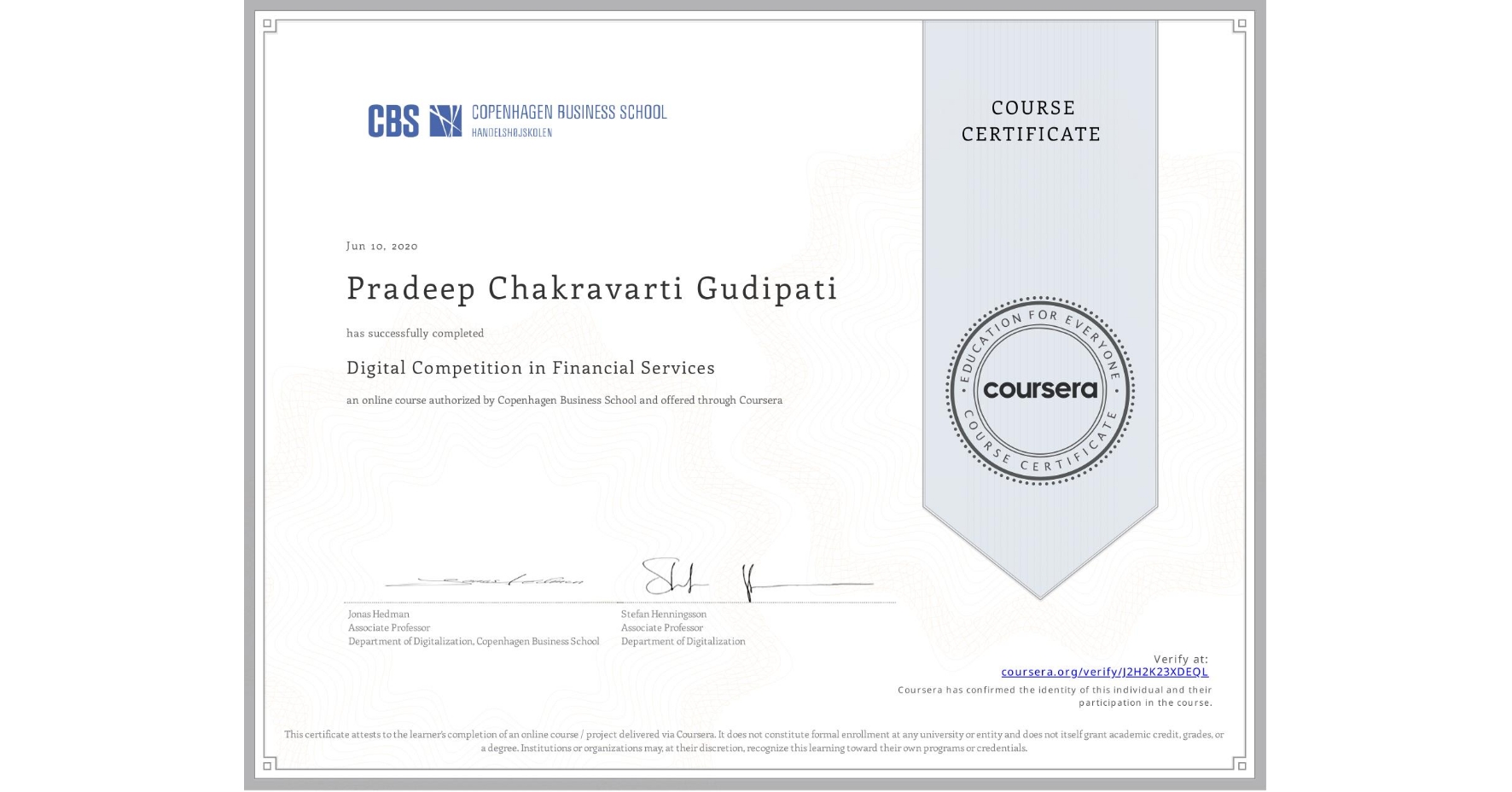 View certificate for Pradeep Chakravarti Gudipati, Digital Competition in Financial Services, an online non-credit course authorized by Copenhagen Business School and offered through Coursera