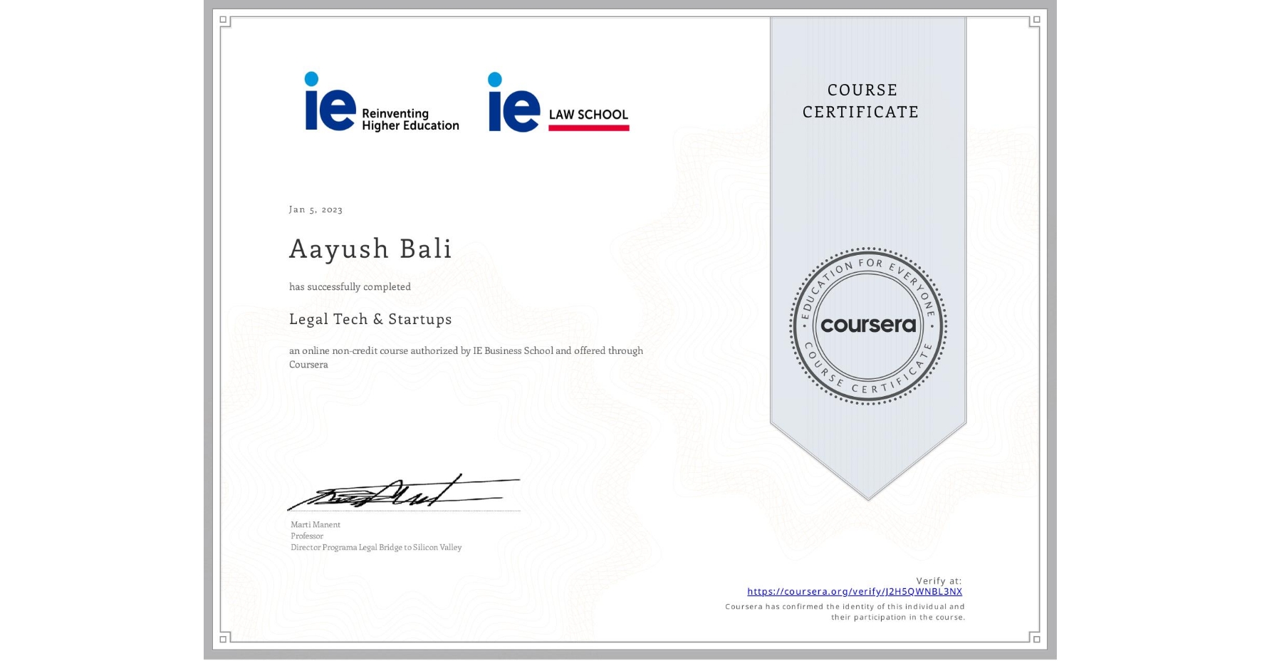 View certificate for Aayush Bali, Legal Tech & Startups , an online non-credit course authorized by IE Business School and offered through Coursera