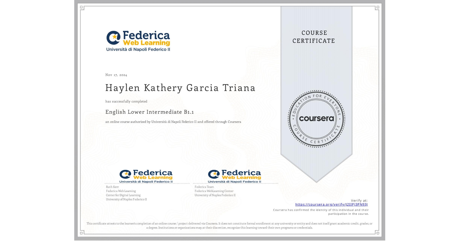 View certificate for Haylen Kathery Garcia Triana, English Lower Intermediate B1.1, an online non-credit course authorized by Università di Napoli Federico II and offered through Coursera