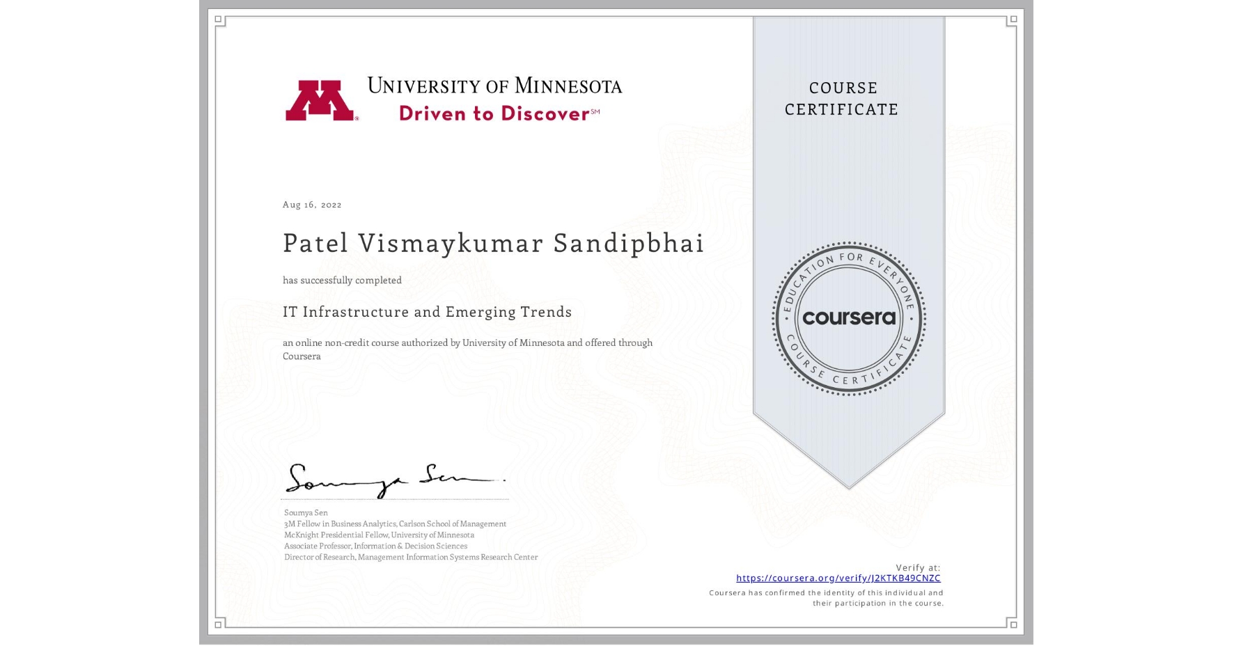View certificate for Patel Vismaykumar  Sandipbhai, IT Infrastructure and Emerging Trends, an online non-credit course authorized by University of Minnesota and offered through Coursera