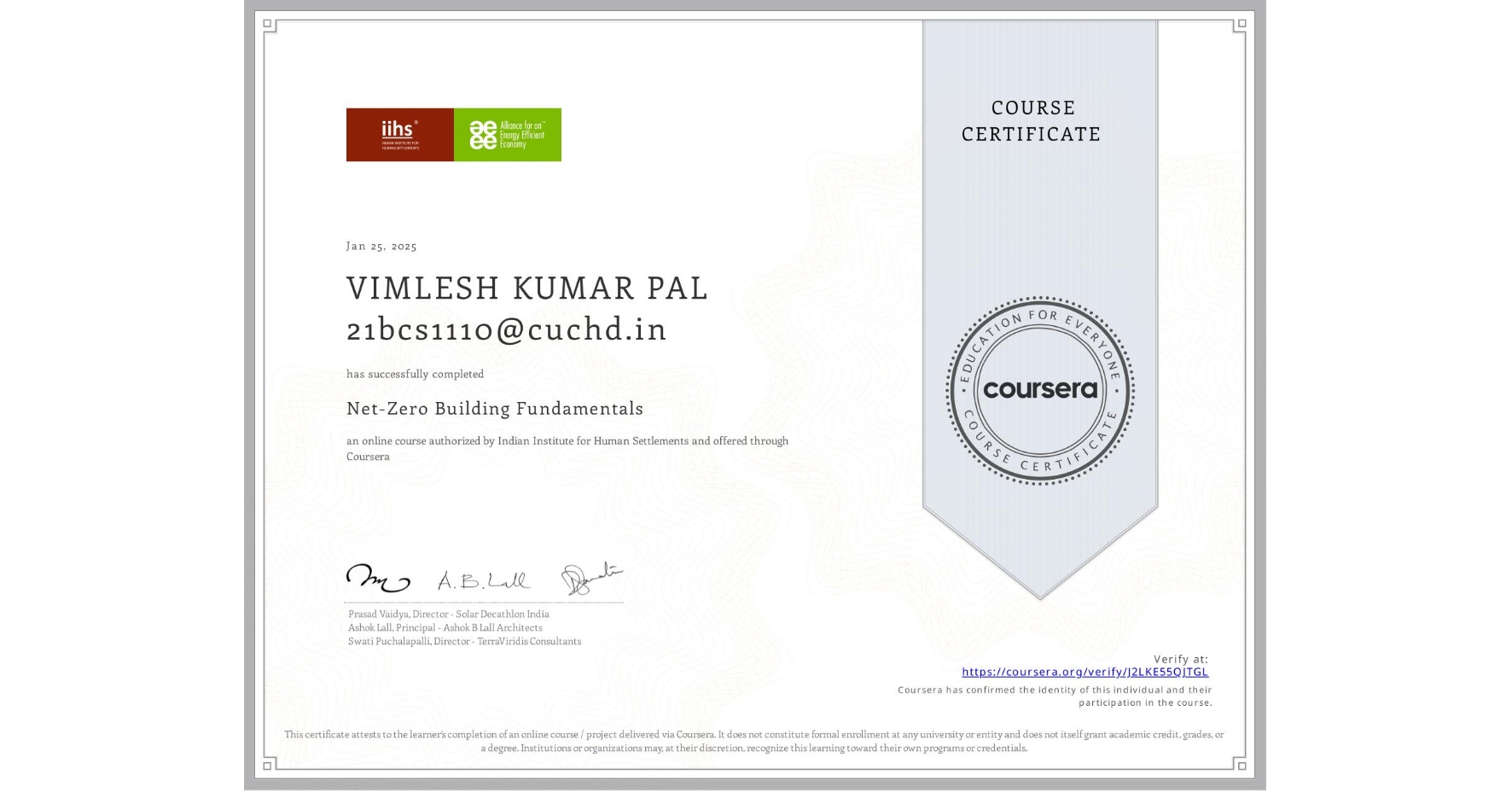 View certificate for VIMLESH KUMAR PAL 21bcs1110@cuchd.in, Net-Zero Building Fundamentals, an online non-credit course authorized by Indian Institute for Human Settlements and offered through Coursera