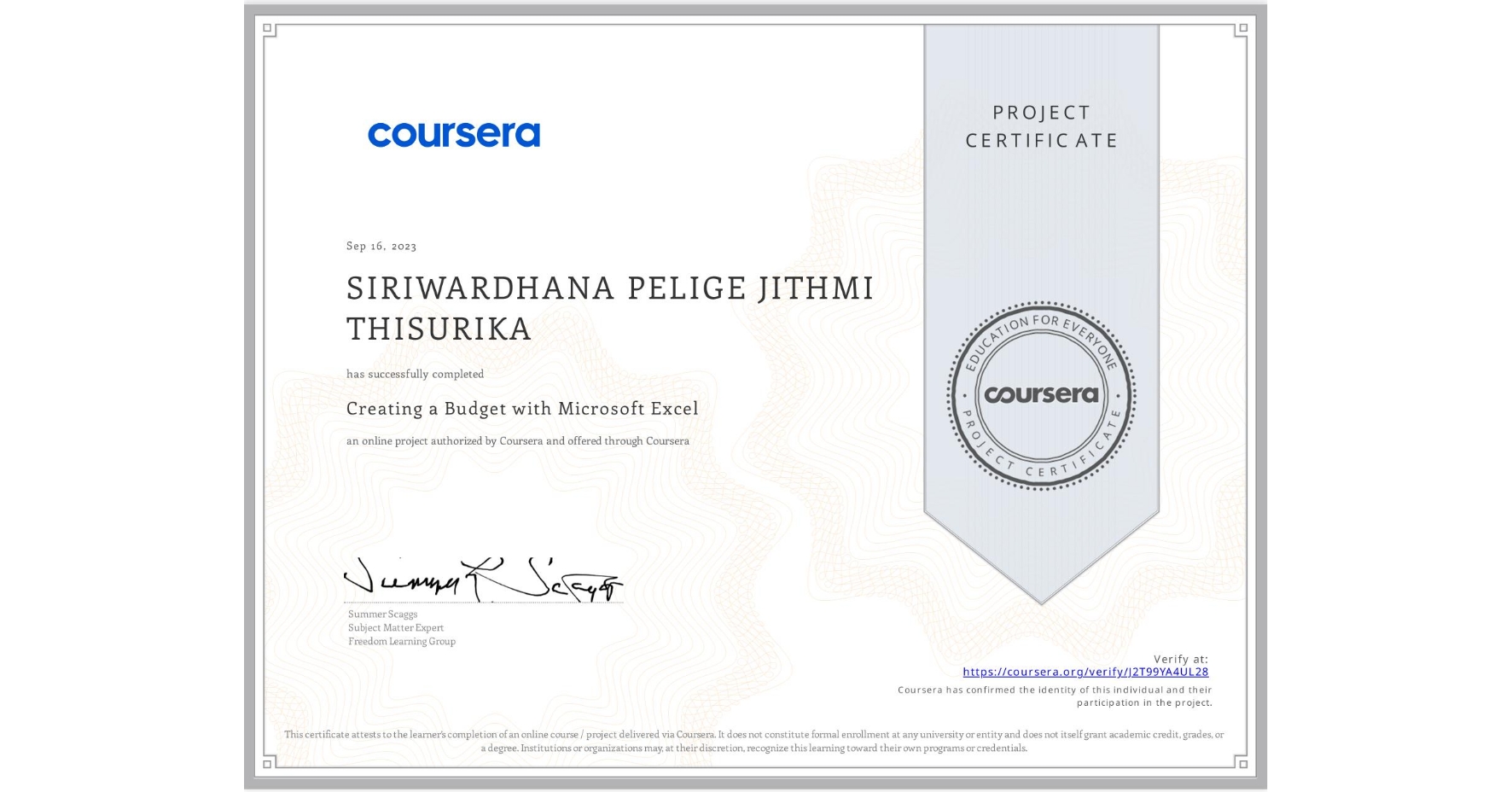 View certificate for SIRIWARDHANA PELIGE JITHMI THISURIKA, Creating a Budget with Microsoft Excel, an online non-credit course authorized by Coursera and offered through Coursera