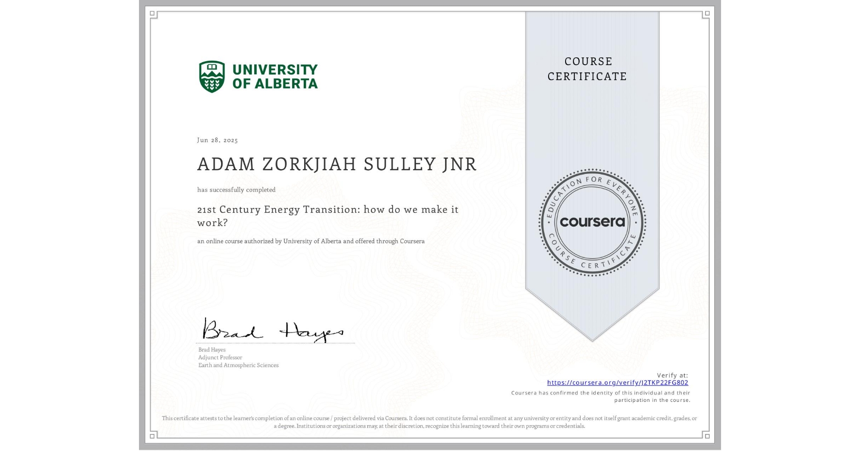 View certificate for ADAM ZORKJIAH SULLEY JNR, 21st Century Energy Transition: how do we make it work?, an online non-credit course authorized by University of Alberta and offered through Coursera
