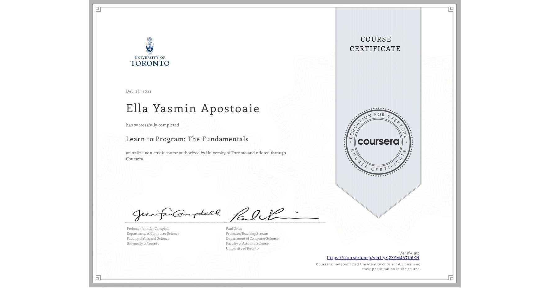 View certificate for Ella Yasmin Apostoaie, Learn to Program: The Fundamentals, an online non-credit course authorized by University of Toronto and offered through Coursera