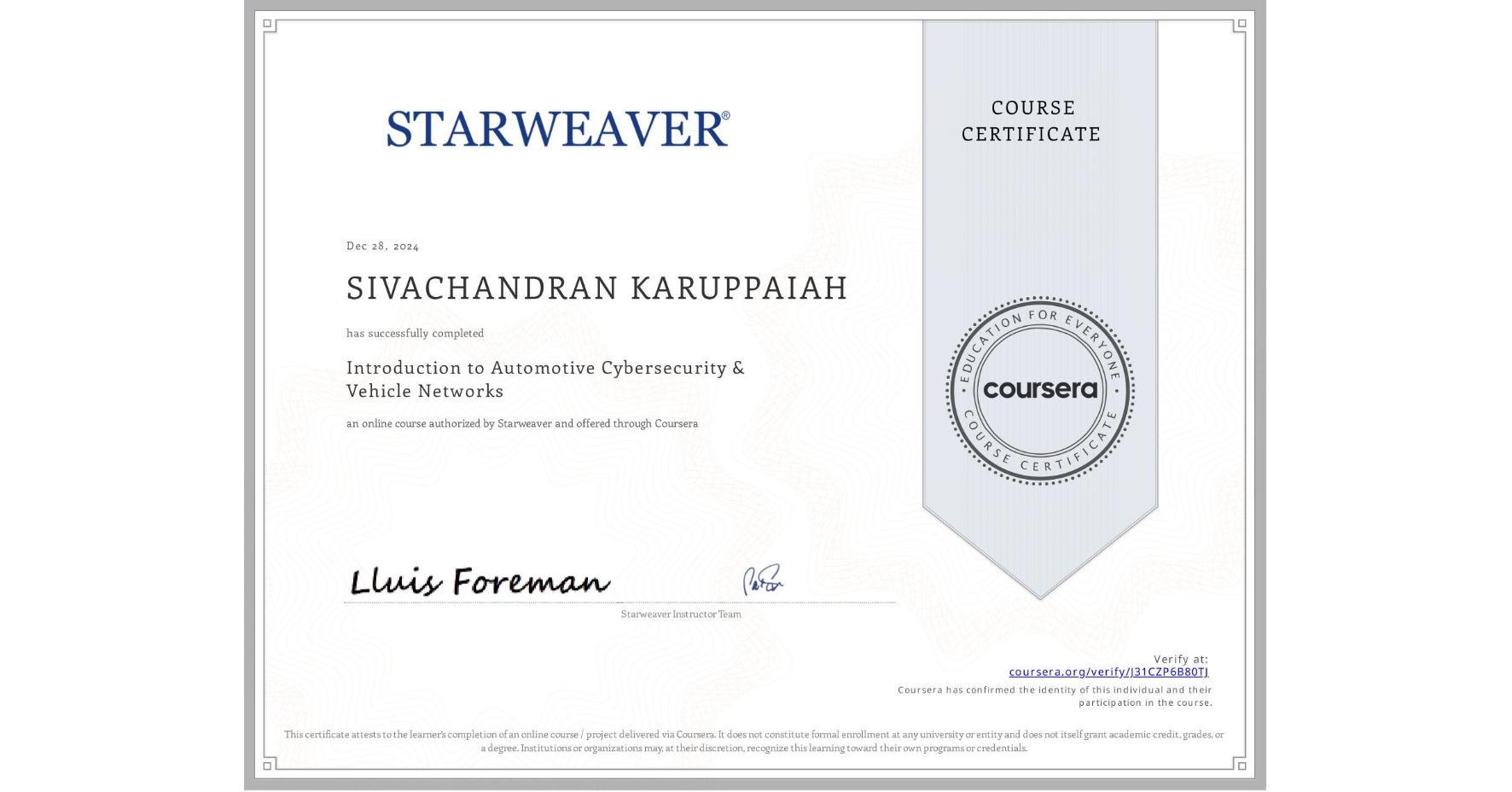 View certificate for SIVACHANDRAN KARUPPAIAH, Introduction to Automotive Cybersecurity & Vehicle Networks, an online non-credit course authorized by Starweaver and offered through Coursera