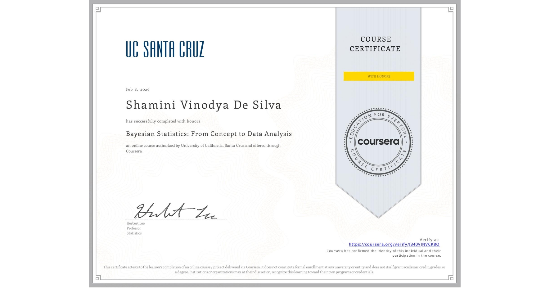 View certificate for Shamini Vinodya De Silva, Bayesian Statistics: From Concept to Data Analysis, an online non-credit course authorized by University of California, Santa Cruz and offered through Coursera
