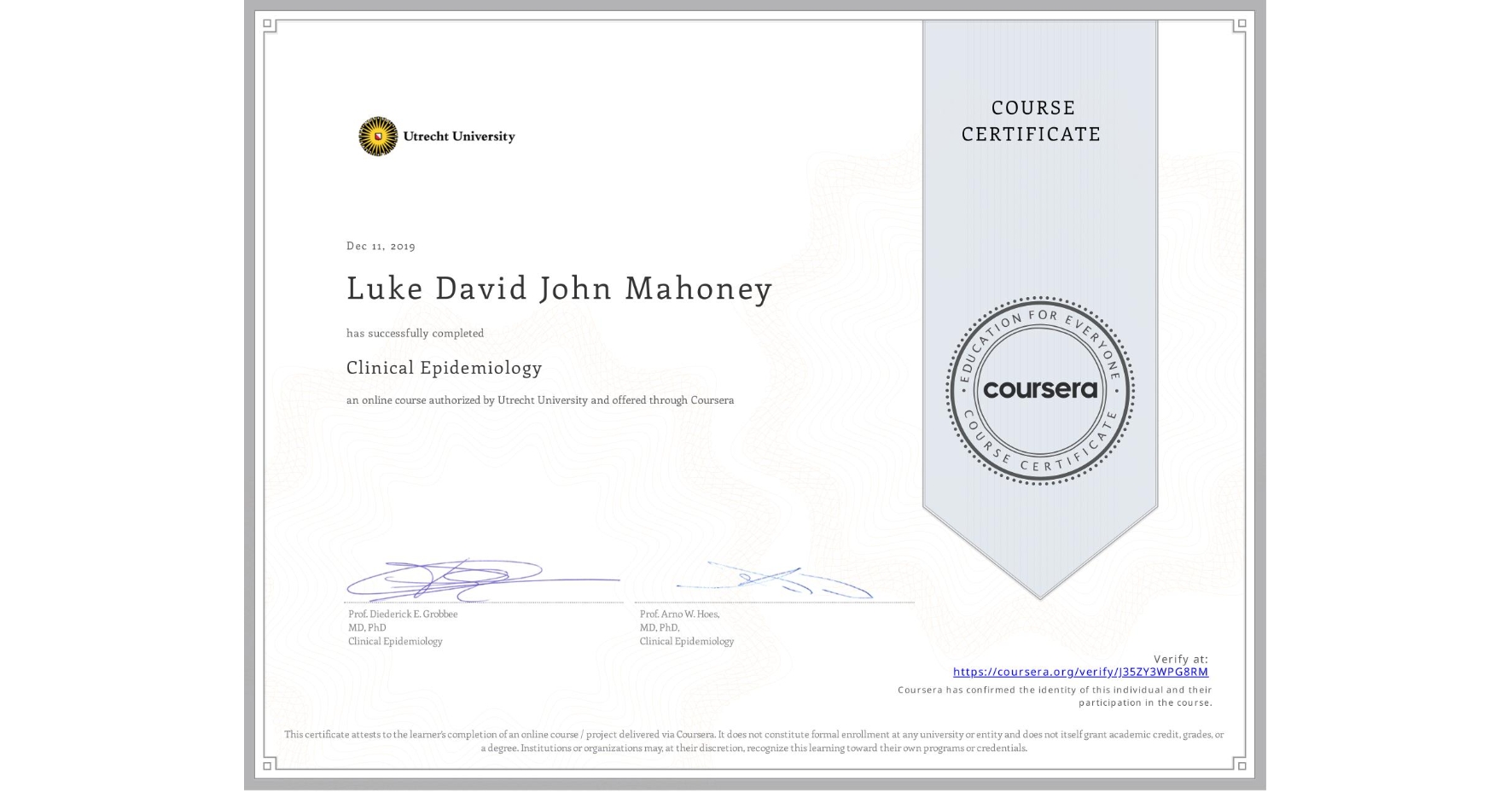 View certificate for Luke David John Mahoney, Clinical Epidemiology, an online non-credit course authorized by Utrecht University and offered through Coursera