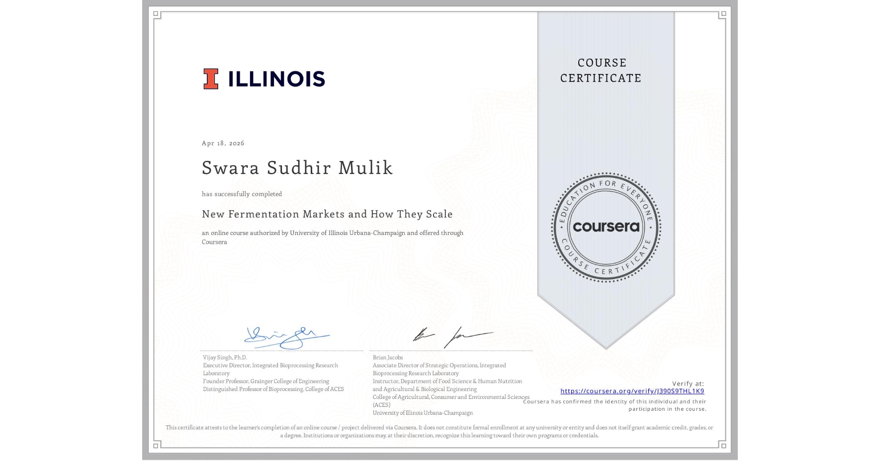 View certificate for Swara Sudhir Mulik, New Fermentation Markets and How They Scale, an online non-credit course authorized by University of Illinois Urbana-Champaign and offered through Coursera