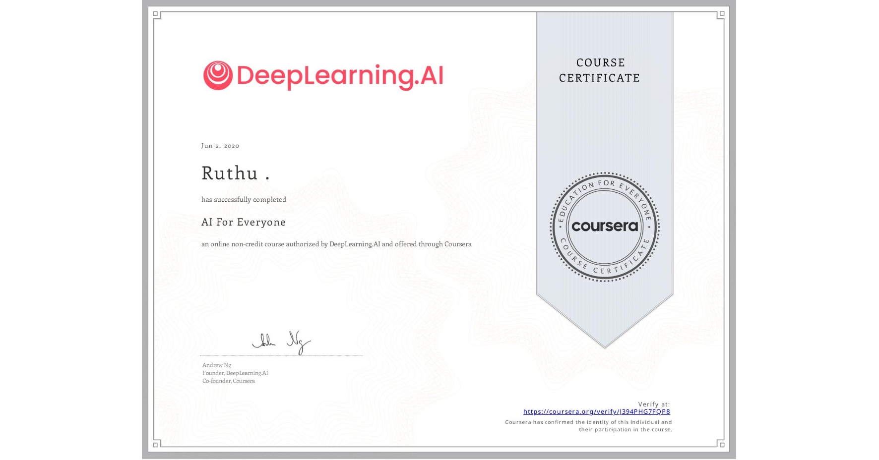 View certificate for Ruthu ., AI For Everyone, an online non-credit course authorized by DeepLearning.AI and offered through Coursera