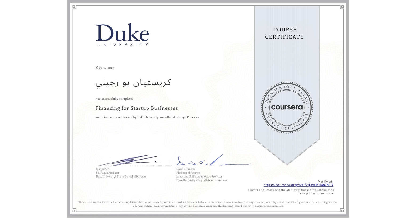 View certificate for كريستيان بو رجيلي, Financing for Startup Businesses, an online non-credit course authorized by Duke University and offered through Coursera