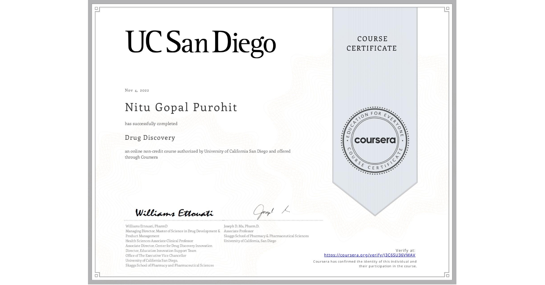 View certificate for Nitu Gopal Purohit, Drug Discovery , an online non-credit course authorized by University of California San Diego and offered through Coursera
