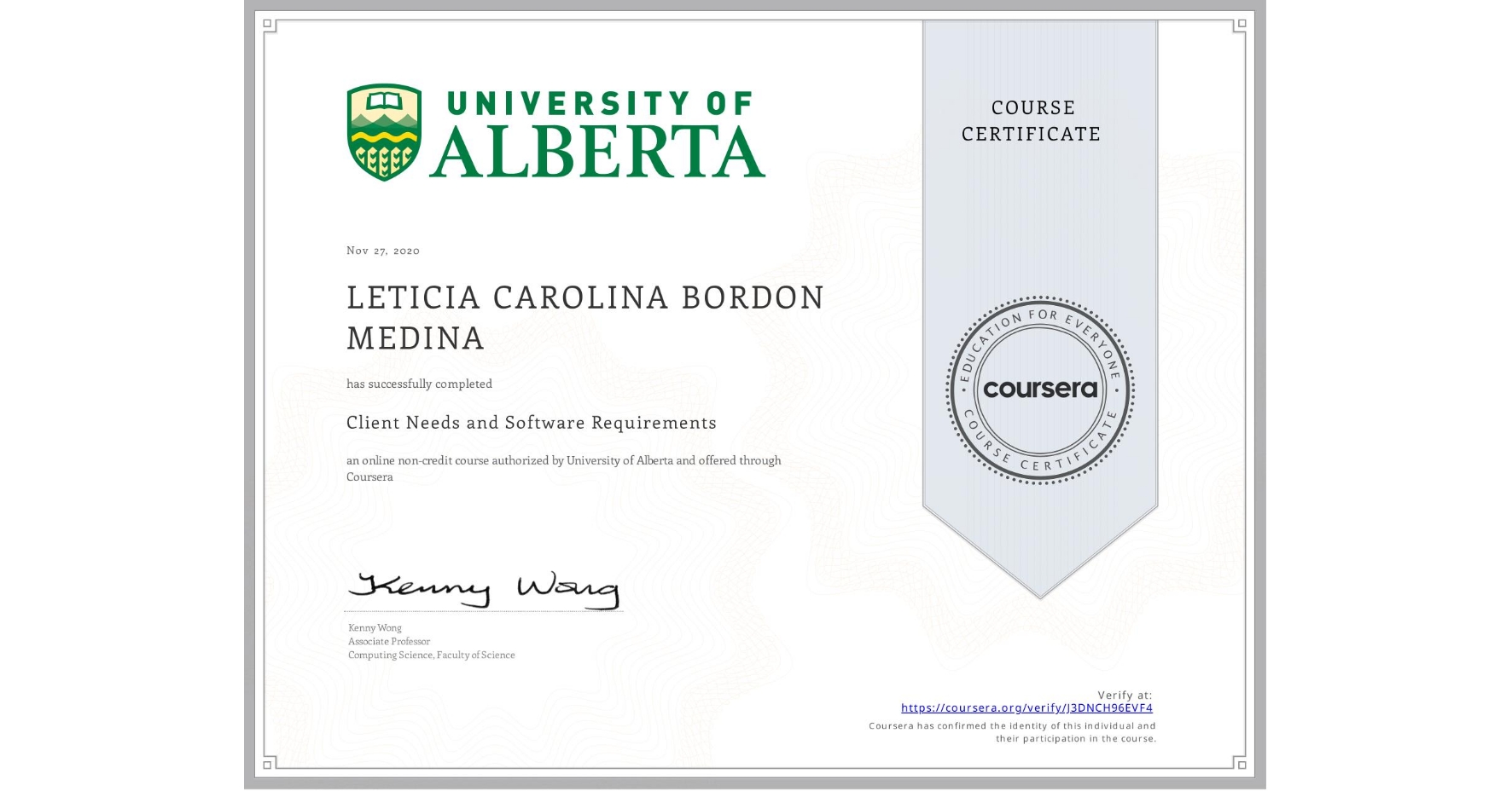 View certificate for LETICIA CAROLINA BORDON MEDINA, Client Needs and Software Requirements , an online non-credit course authorized by University of Alberta and offered through Coursera