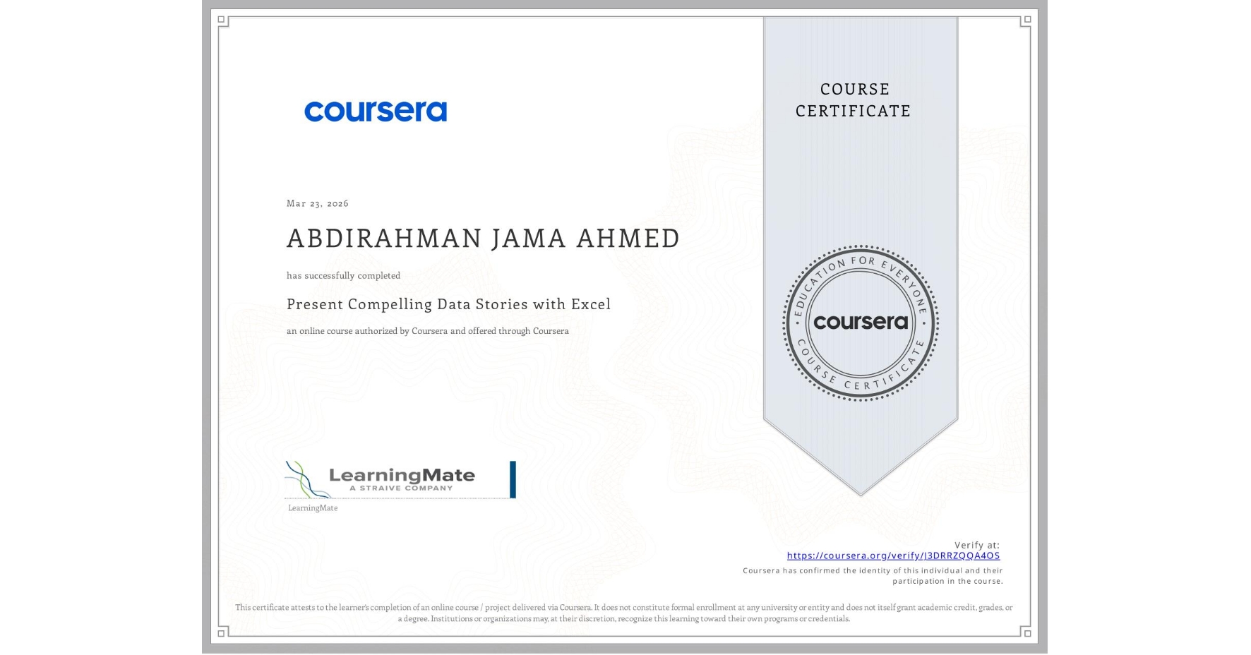 View certificate for ABDIRAHMAN JAMA AHMED, Present Compelling Data Stories with Excel, an online non-credit course authorized by Coursera and offered through Coursera