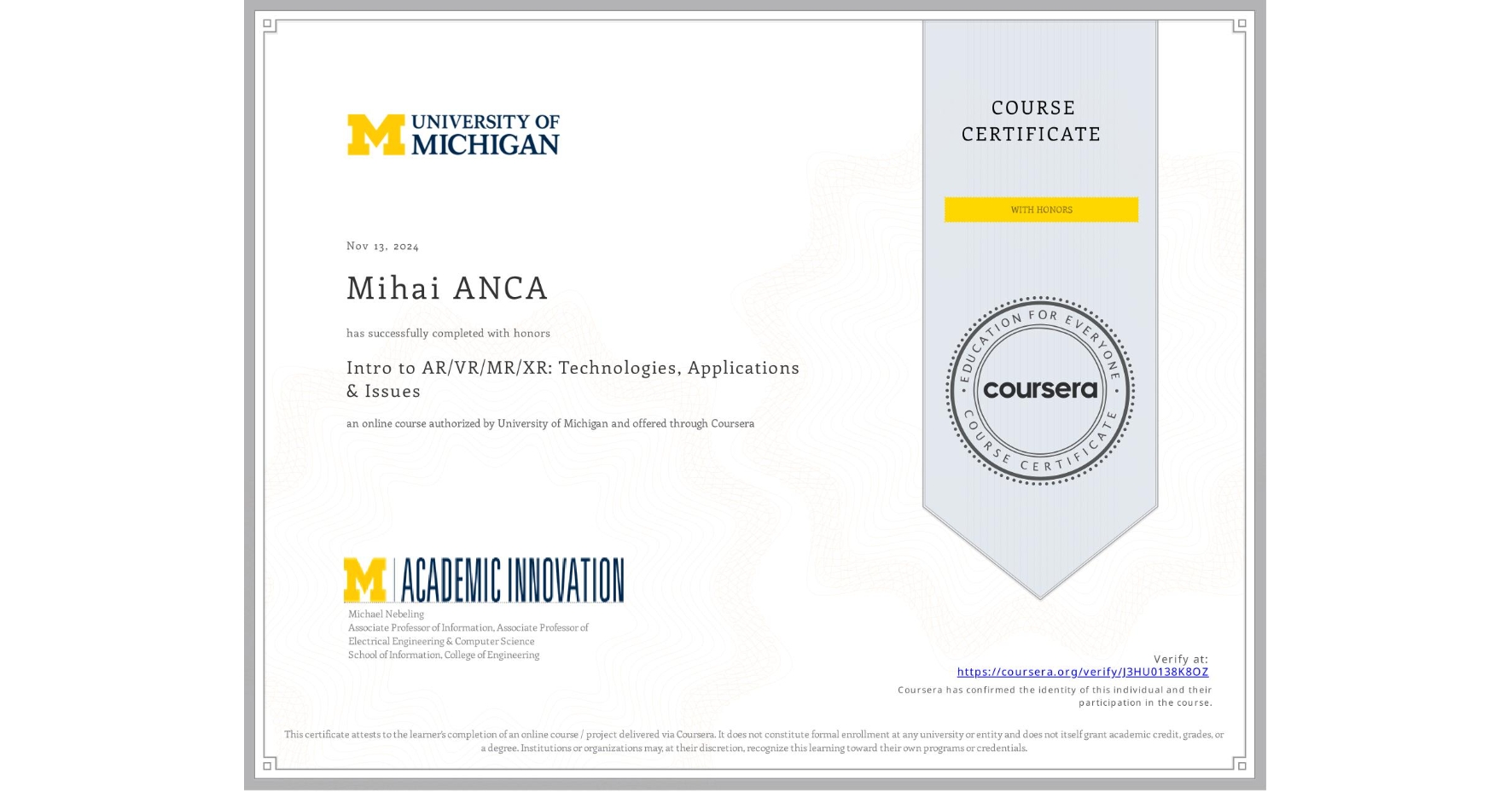 View certificate for Mihai ANCA, Intro to AR/VR/MR/XR: Technologies, Applications & Issues, an online non-credit course authorized by University of Michigan and offered through Coursera