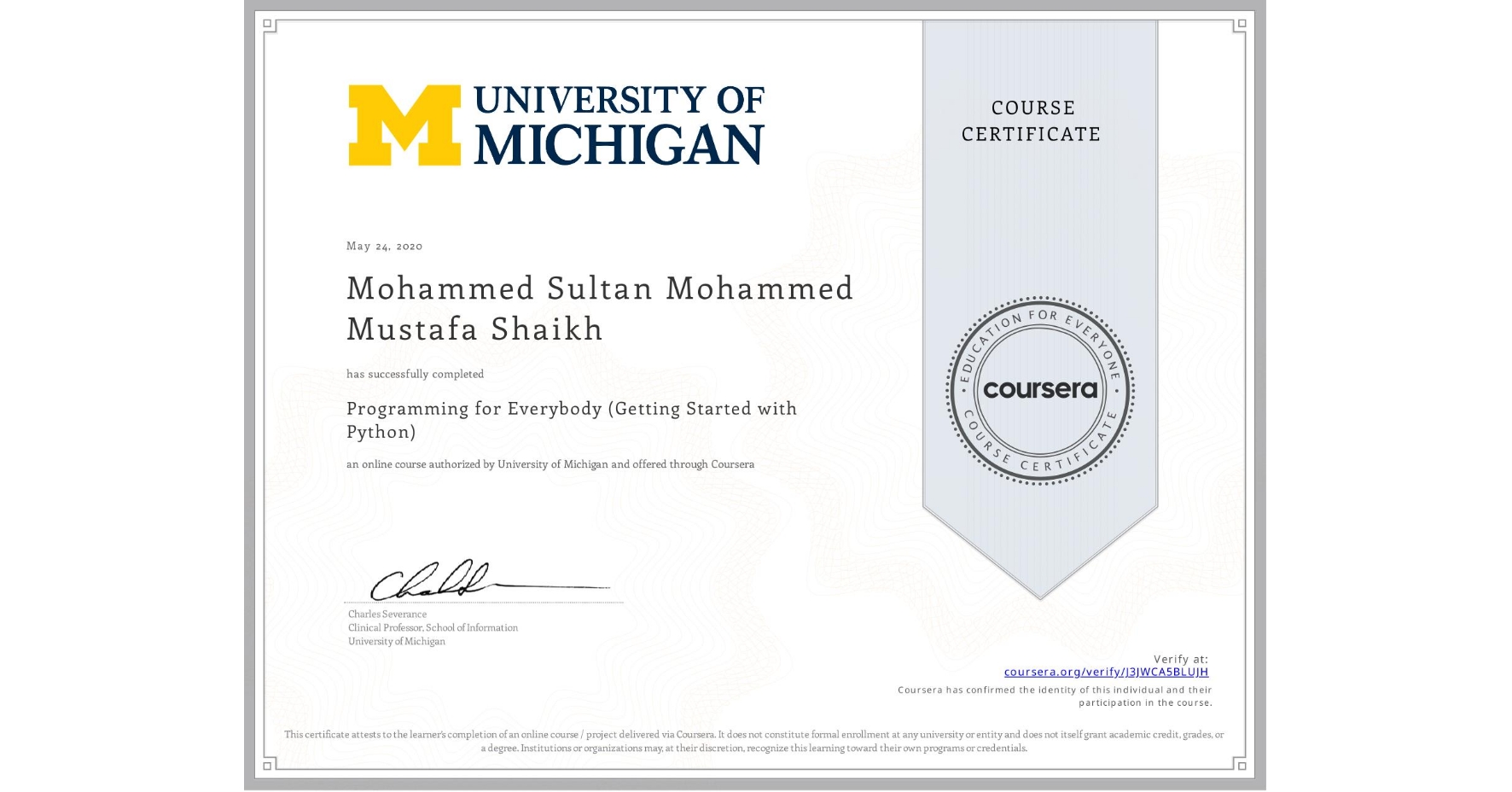 View certificate for Mohammed Sultan  Mohammed Mustafa Shaikh, Programming for Everybody (Getting Started with Python), an online non-credit course authorized by University of Michigan and offered through Coursera