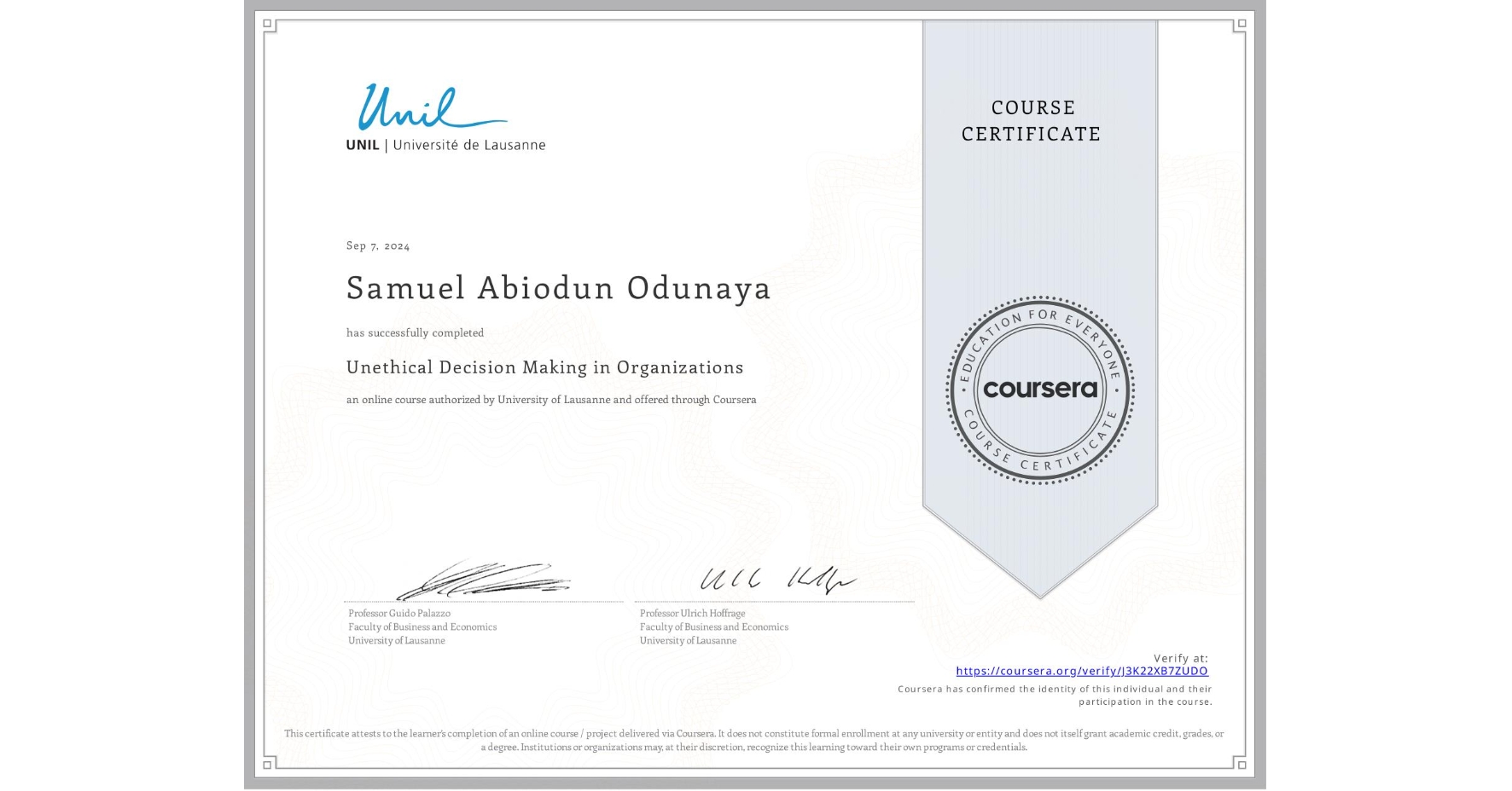 View certificate for Samuel Abiodun Odunaya, Unethical Decision Making in Organizations, an online non-credit course authorized by University of Lausanne and offered through Coursera