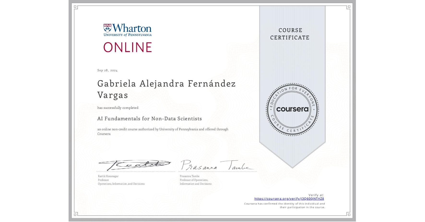 View certificate for Gabriela Alejandra Fernández Vargas, AI Fundamentals for Non-Data Scientists, an online non-credit course authorized by University of Pennsylvania and offered through Coursera