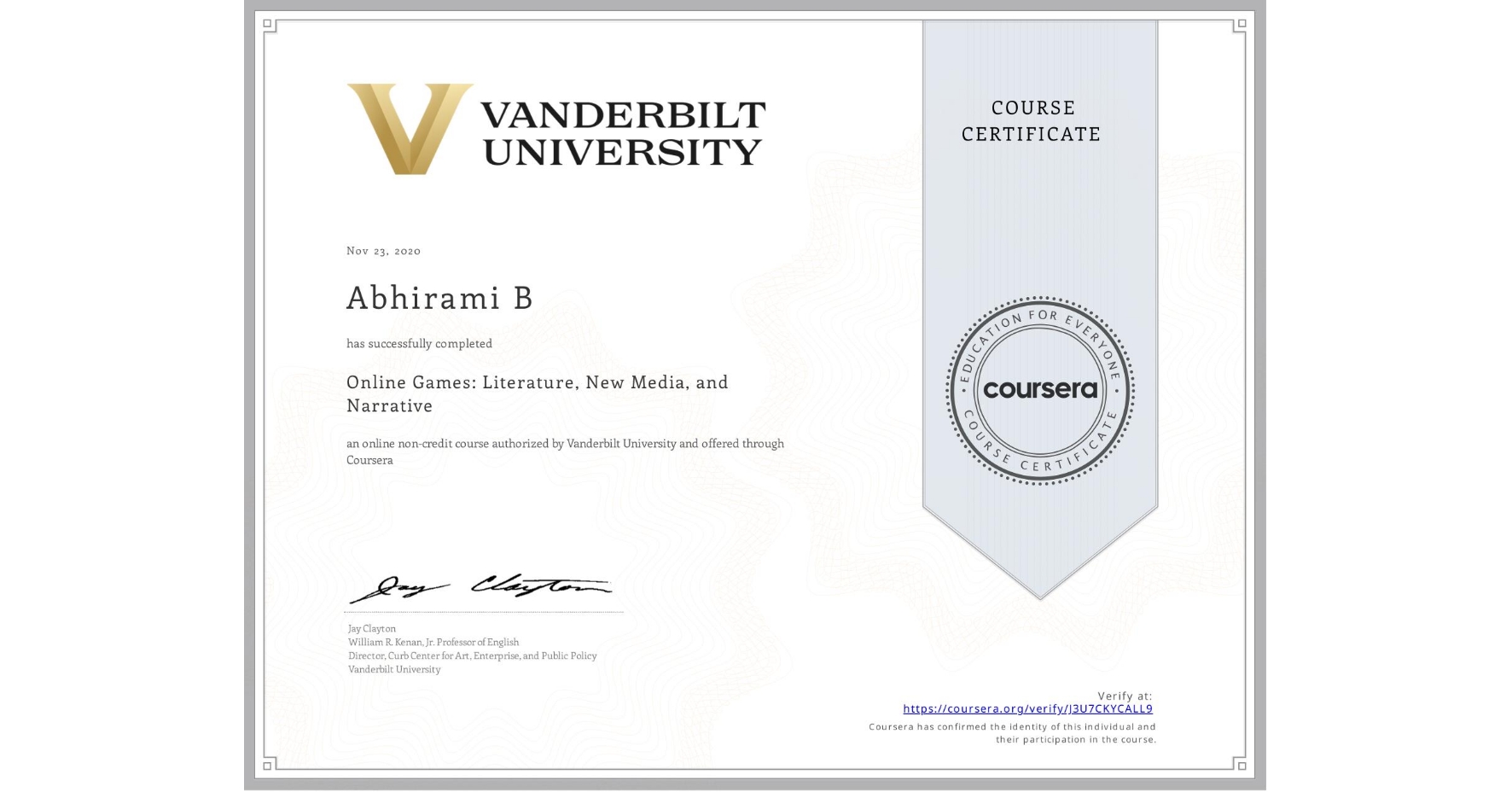 View certificate for Abhirami B, Online Games: Literature, New Media, and Narrative, an online non-credit course authorized by Vanderbilt University and offered through Coursera