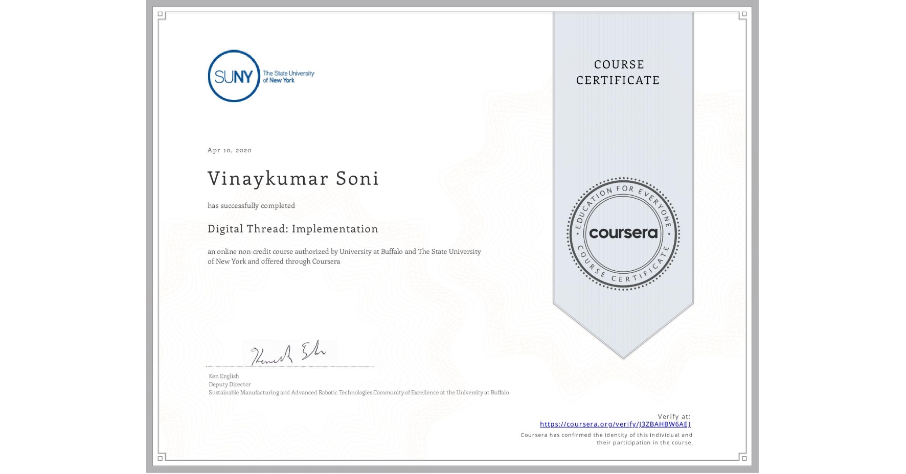 View certificate for Vinaykumar Soni, Digital Thread: Implementation, an online non-credit course authorized by University at Buffalo & The State University of New York and offered through Coursera