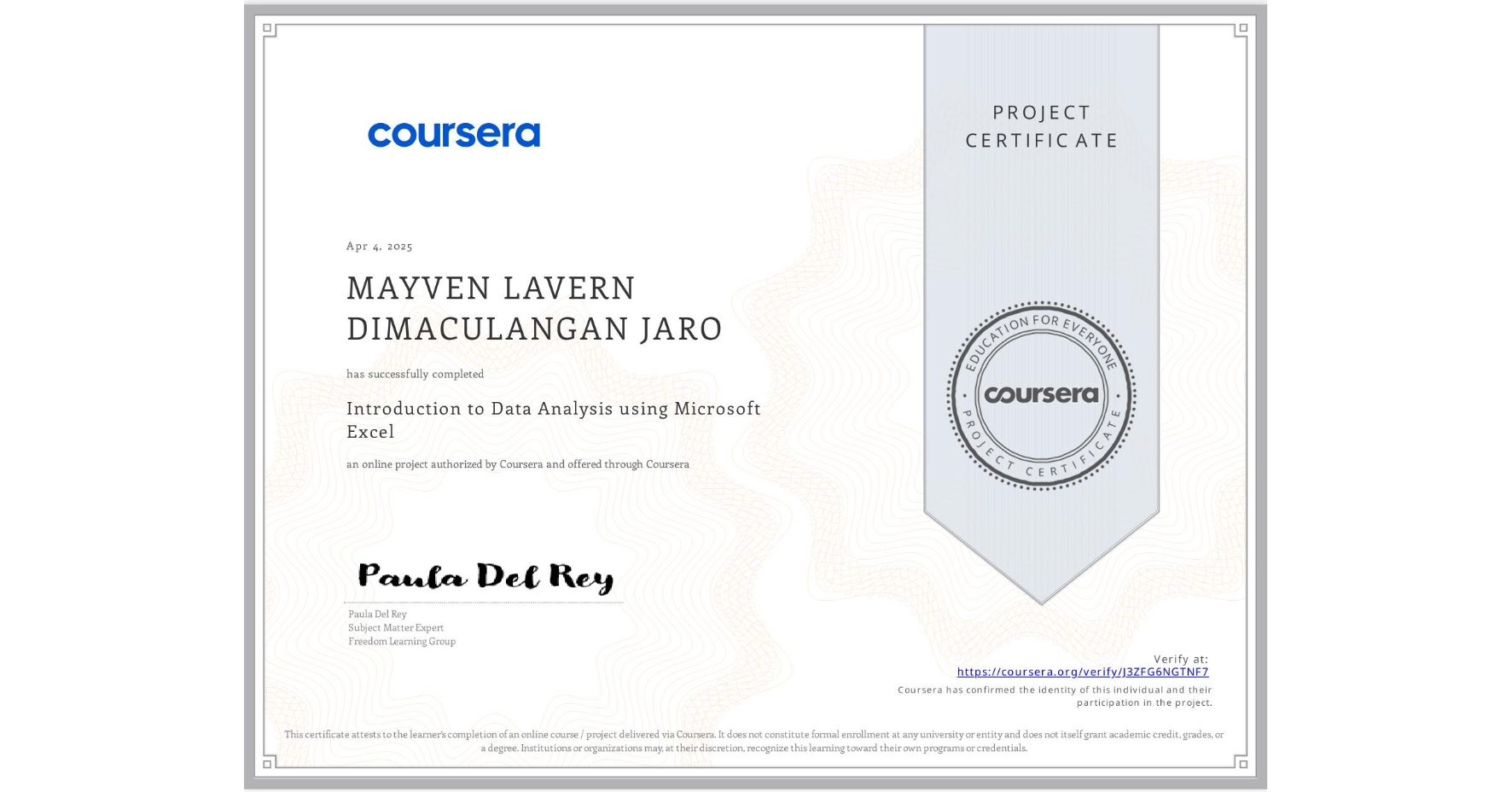 View certificate for MAYVEN LAVERN DIMACULANGAN JARO, Introduction to Data Analysis using Microsoft Excel, an online non-credit course authorized by Coursera and offered through Coursera