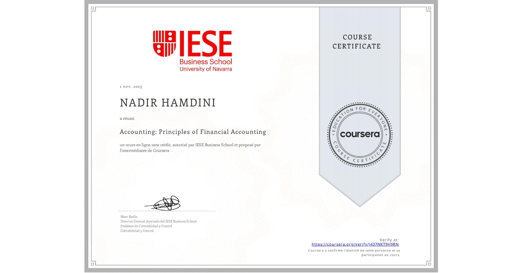 View certificate for NADIR HAMDINI, Accounting: Principles of Financial Accounting, an online non-credit course authorized by IESE Business School and offered through Coursera