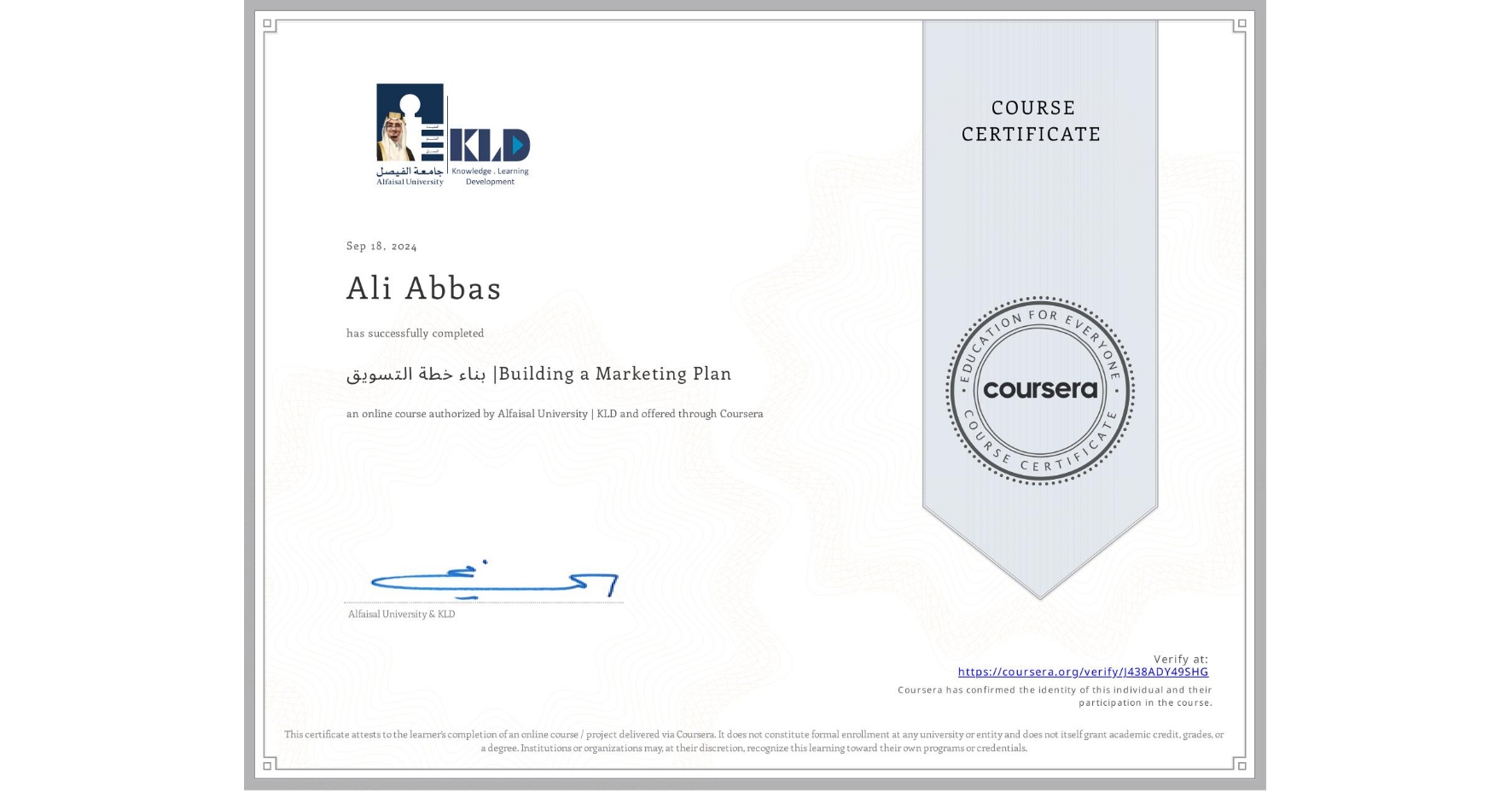 View certificate for Ali Abbas , بناء خطة التسويق |Building a Marketing Plan , an online non-credit course authorized by Alfaisal University | KLD and offered through Coursera