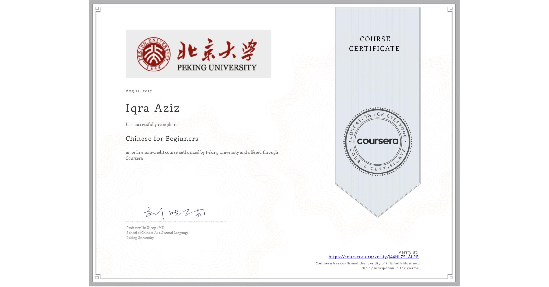 View certificate for Iqra Aziz, Chinese for Beginners, an online non-credit course authorized by Peking University and offered through Coursera