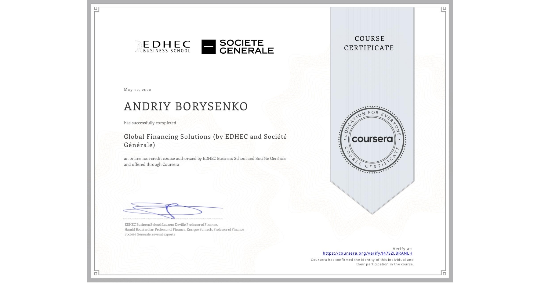 View certificate for ANDRIY BORYSENKO, Global Financing Solutions  (by EDHEC and Société Générale), an online non-credit course authorized by EDHEC Business School & Société Générale and offered through Coursera