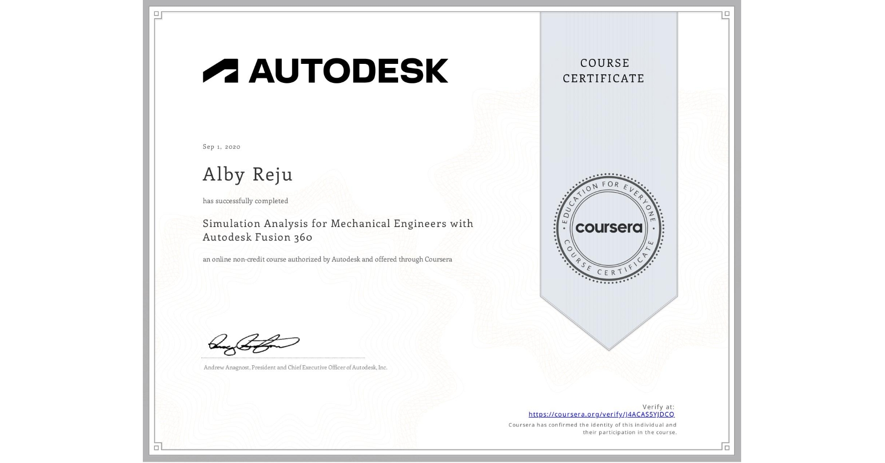 View certificate for Alby Reju, Simulation Analysis for Mechanical Engineers with Autodesk Fusion 360, an online non-credit course authorized by Autodesk and offered through Coursera