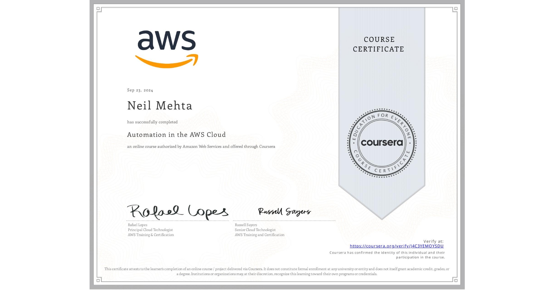View certificate for Neil Mehta, Automation in the AWS Cloud, an online non-credit course authorized by Amazon Web Services and offered through Coursera