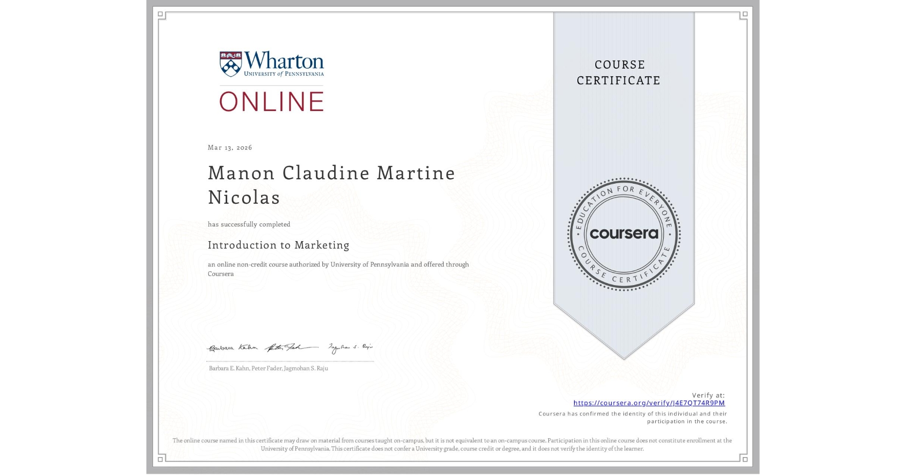View certificate for Manon Claudine Martine  Nicolas, Introduction to Marketing, an online non-credit course authorized by University of Pennsylvania and offered through Coursera