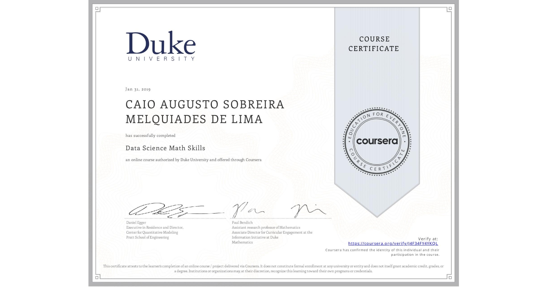 View certificate for CAIO AUGUSTO SOBREIRA MELQUIADES DE LIMA, Data Science Math Skills, an online non-credit course authorized by Duke University and offered through Coursera