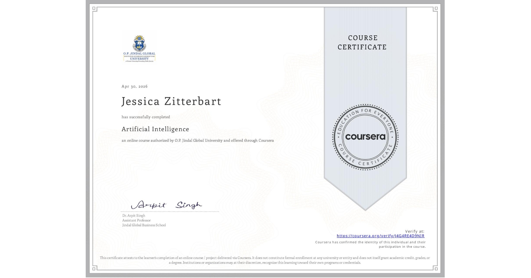View certificate for Jessica Zitterbart, Artificial Intelligence, an online non-credit course authorized by O.P. Jindal Global University and offered through Coursera