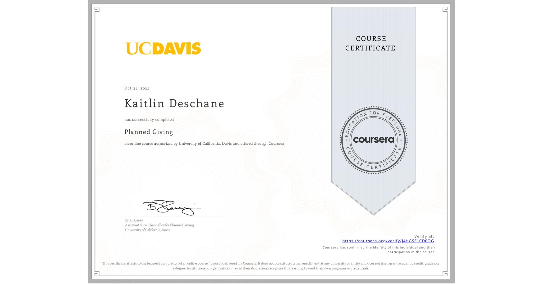 View certificate for Kaitlin Deschane, Planned Giving, an online non-credit course authorized by University of California, Davis and offered through Coursera